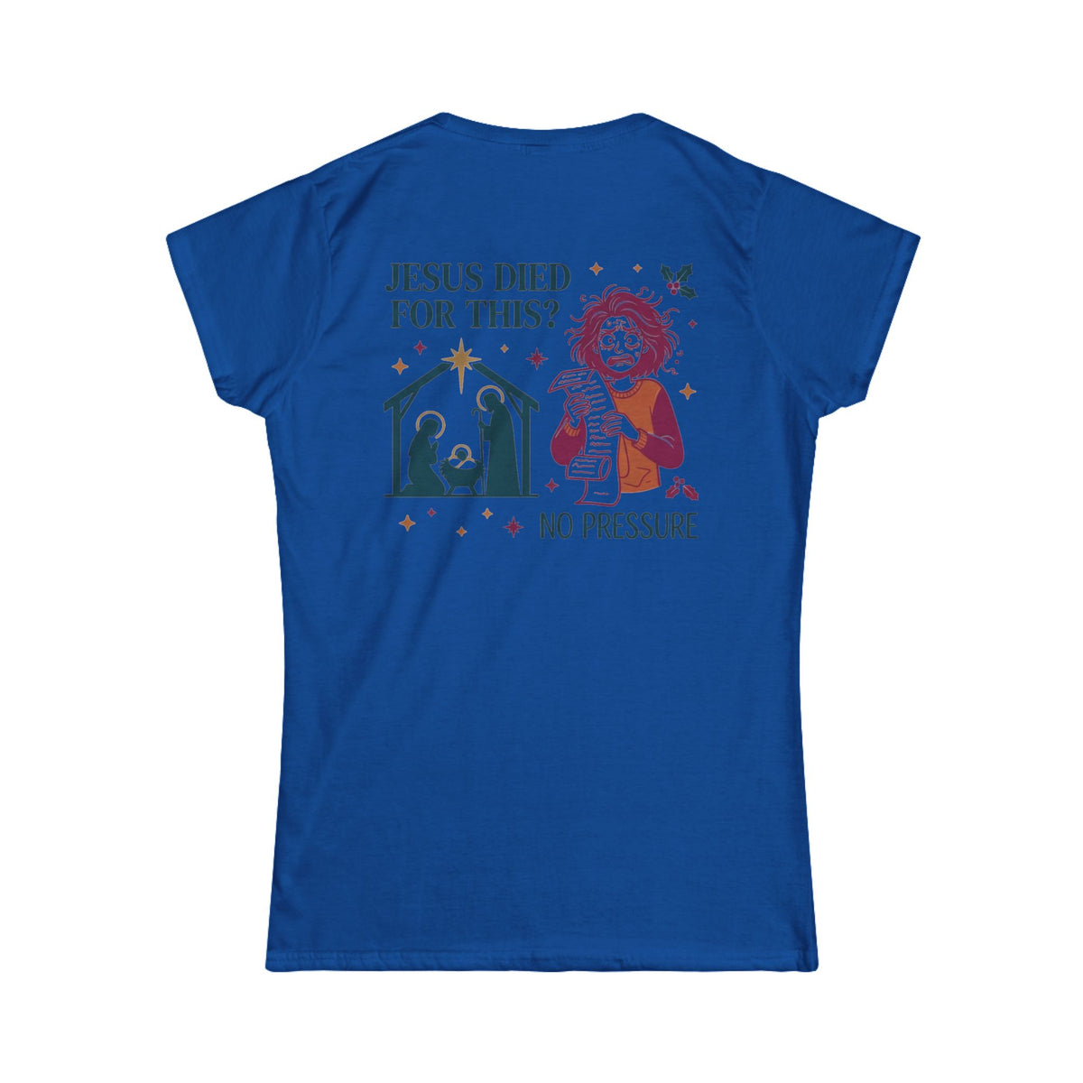Color: Royal | Jesus Died For This Women's Tee