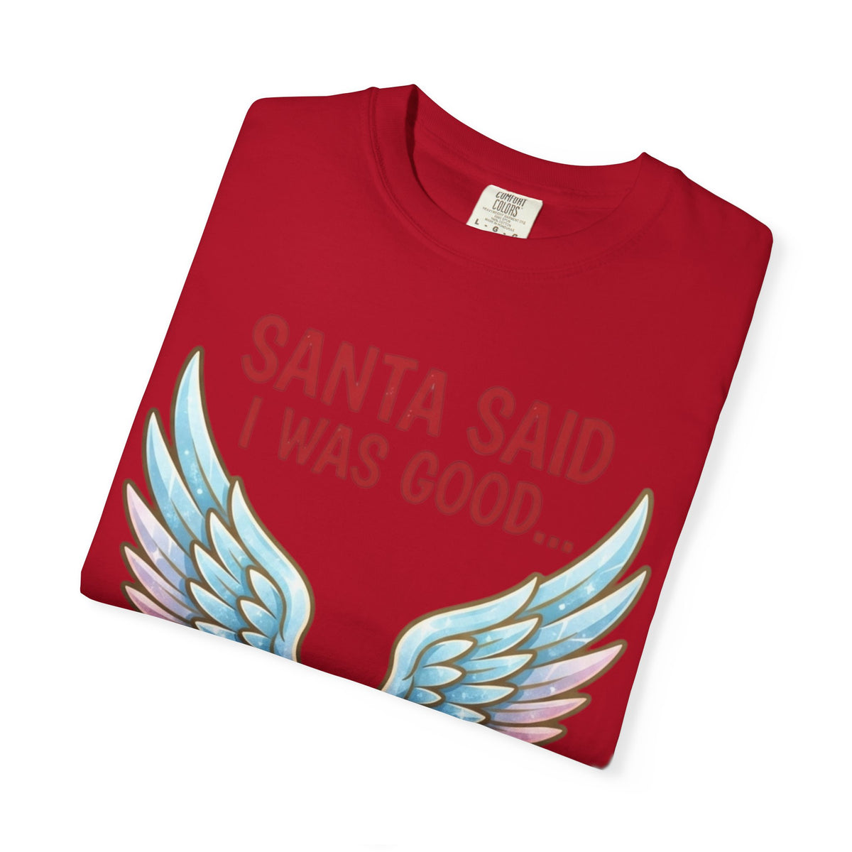 Santa Said I Was Good Unisex Garment-Dyed Tee