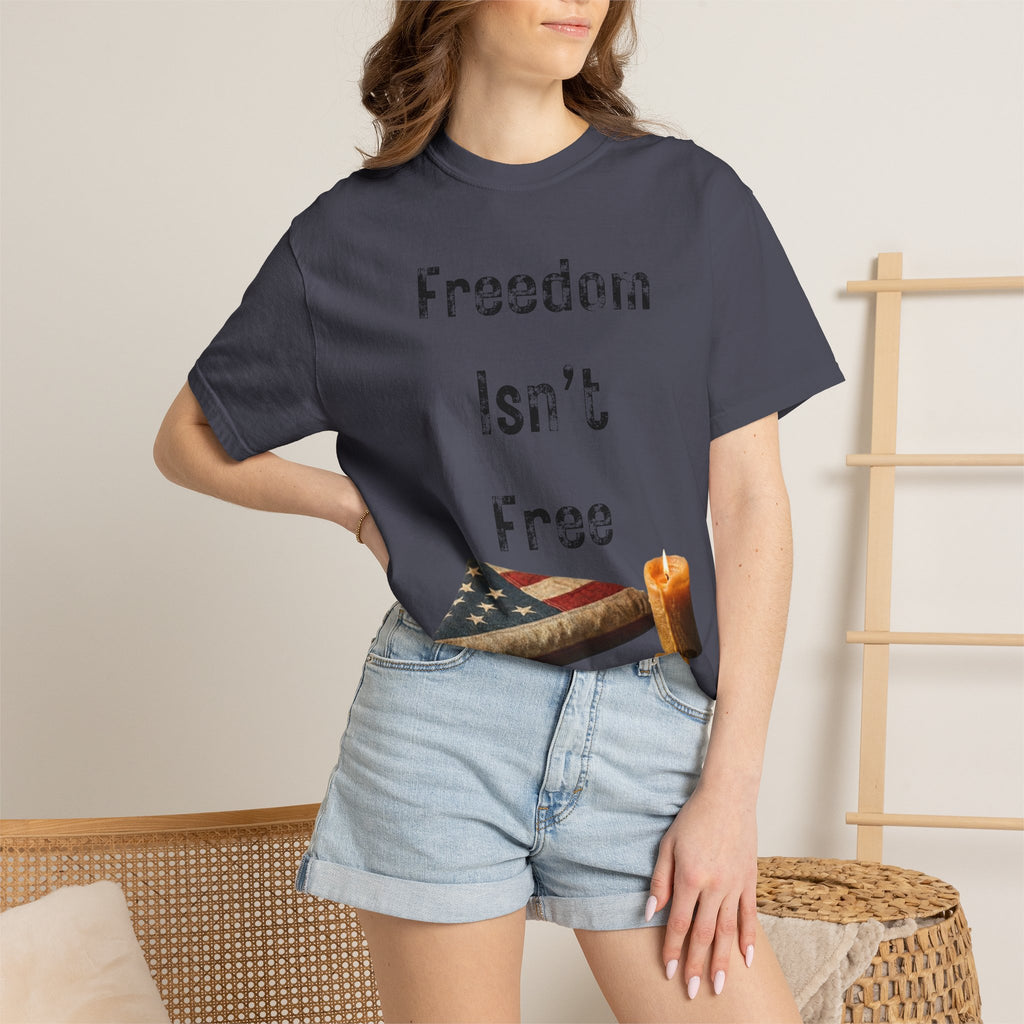"Freedom Isn't Free" Unisex Garment-Dyed T-shirt