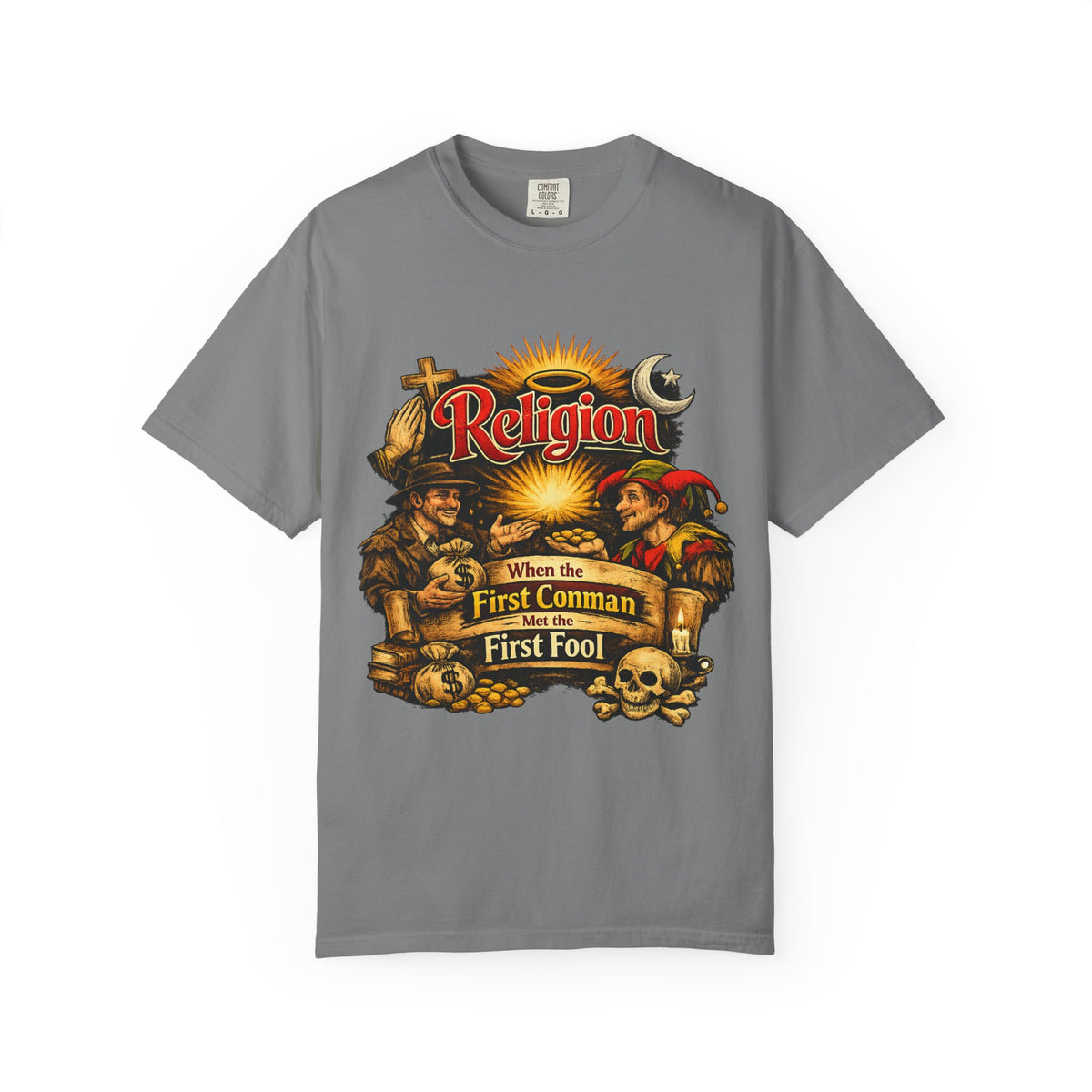Color: Grey | First Conman, First Fool | Garment-Dyed Tee — AttitudeShirts