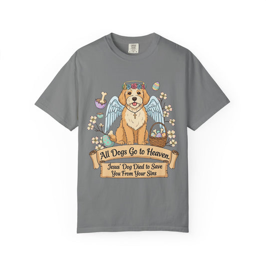Heaven's Got a Paw Patrol | Garment-Dyed Tee — AttitudeShirts