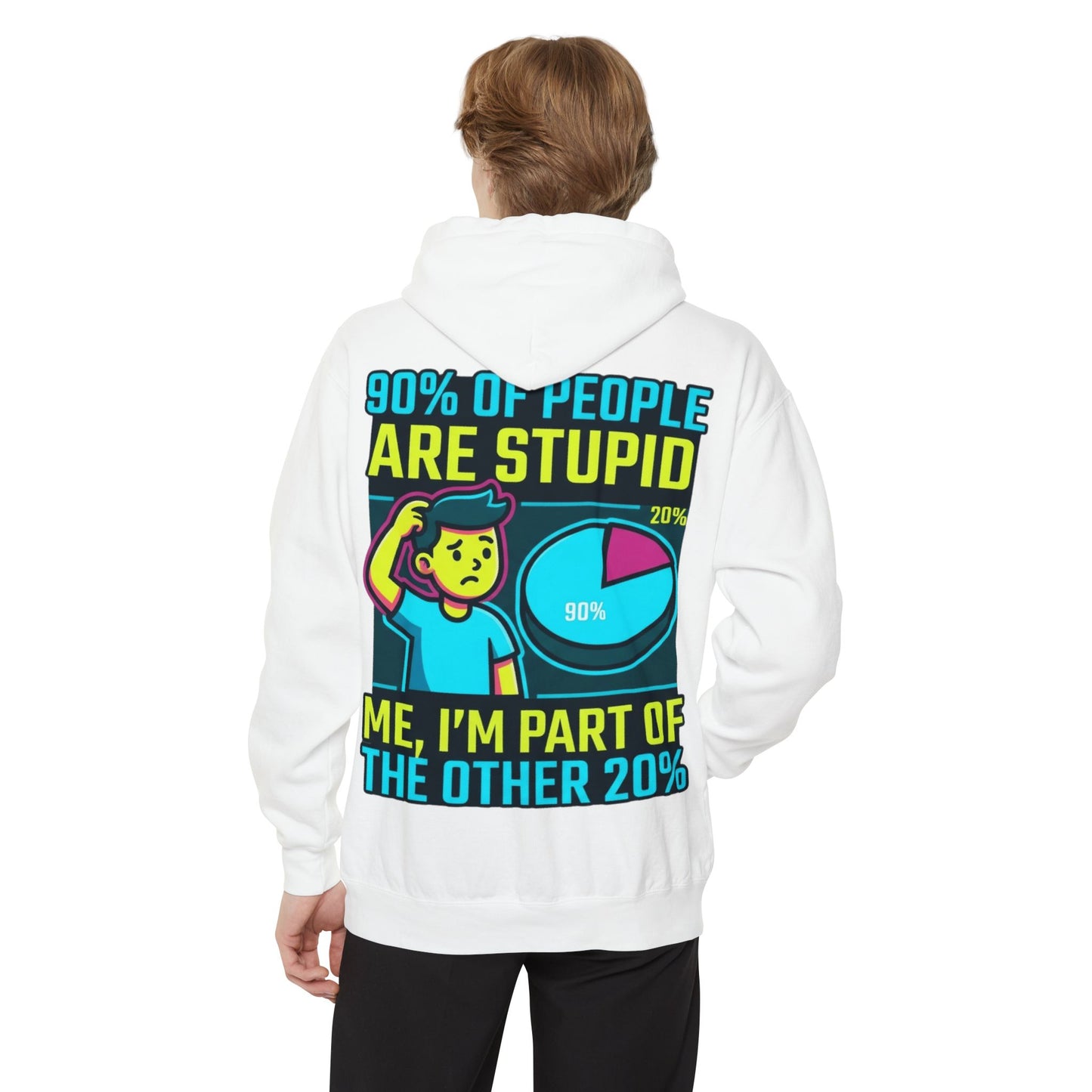 "90% Of People Are Stupid" Garment-Dyed Hoodie