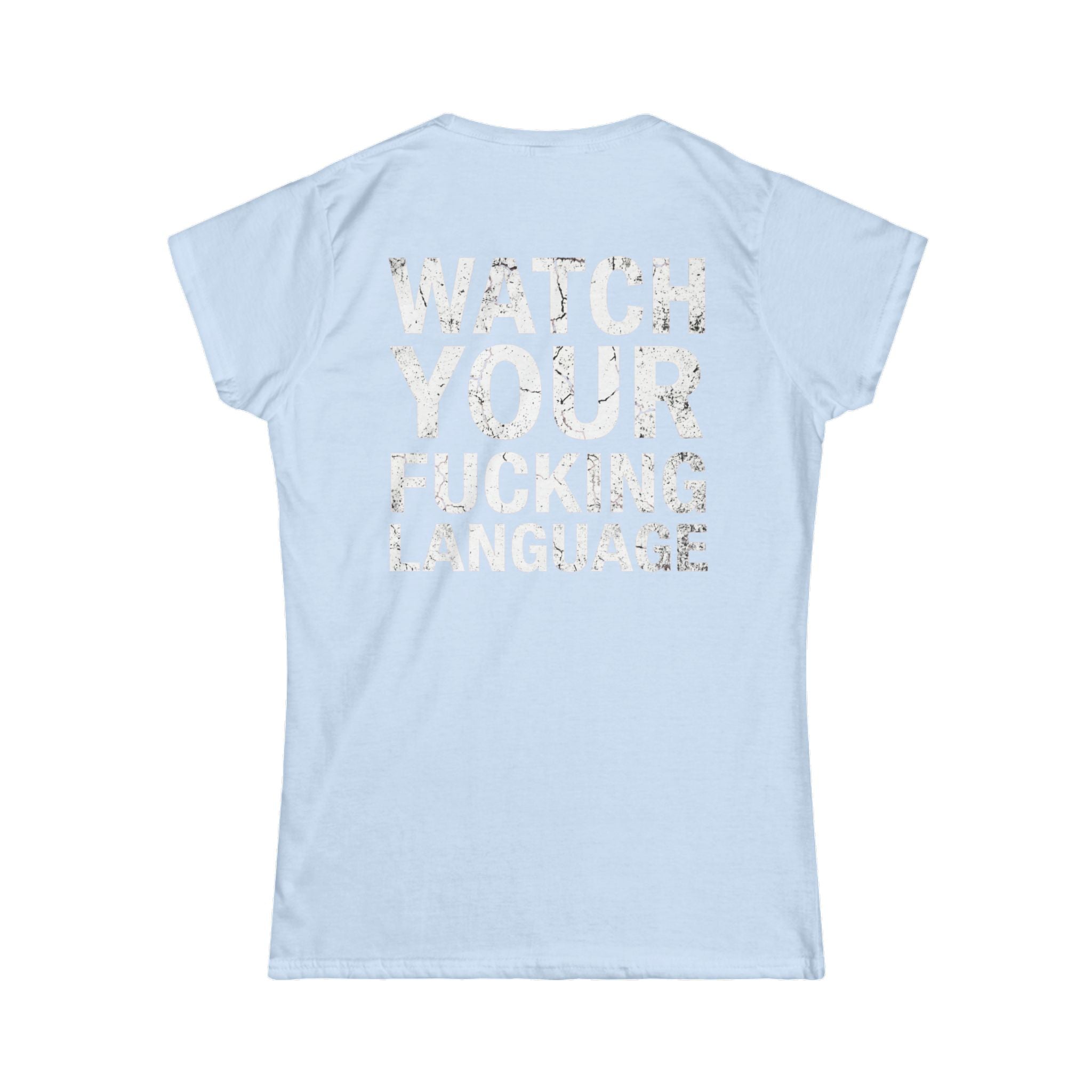 "Watch Your Language" Women's Tee