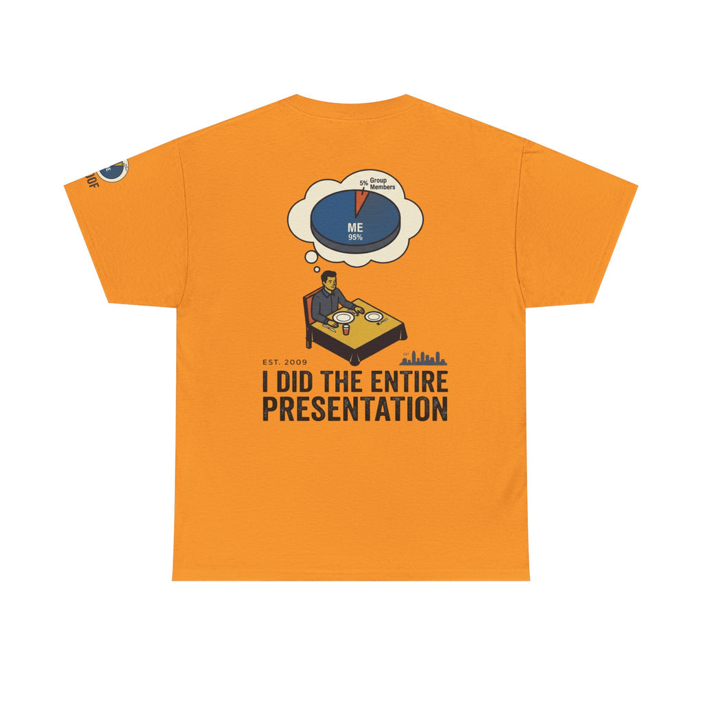 "I Did the Presentation" Premium Graphic Tee