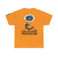 "I Did the Presentation" Premium Graphic Tee