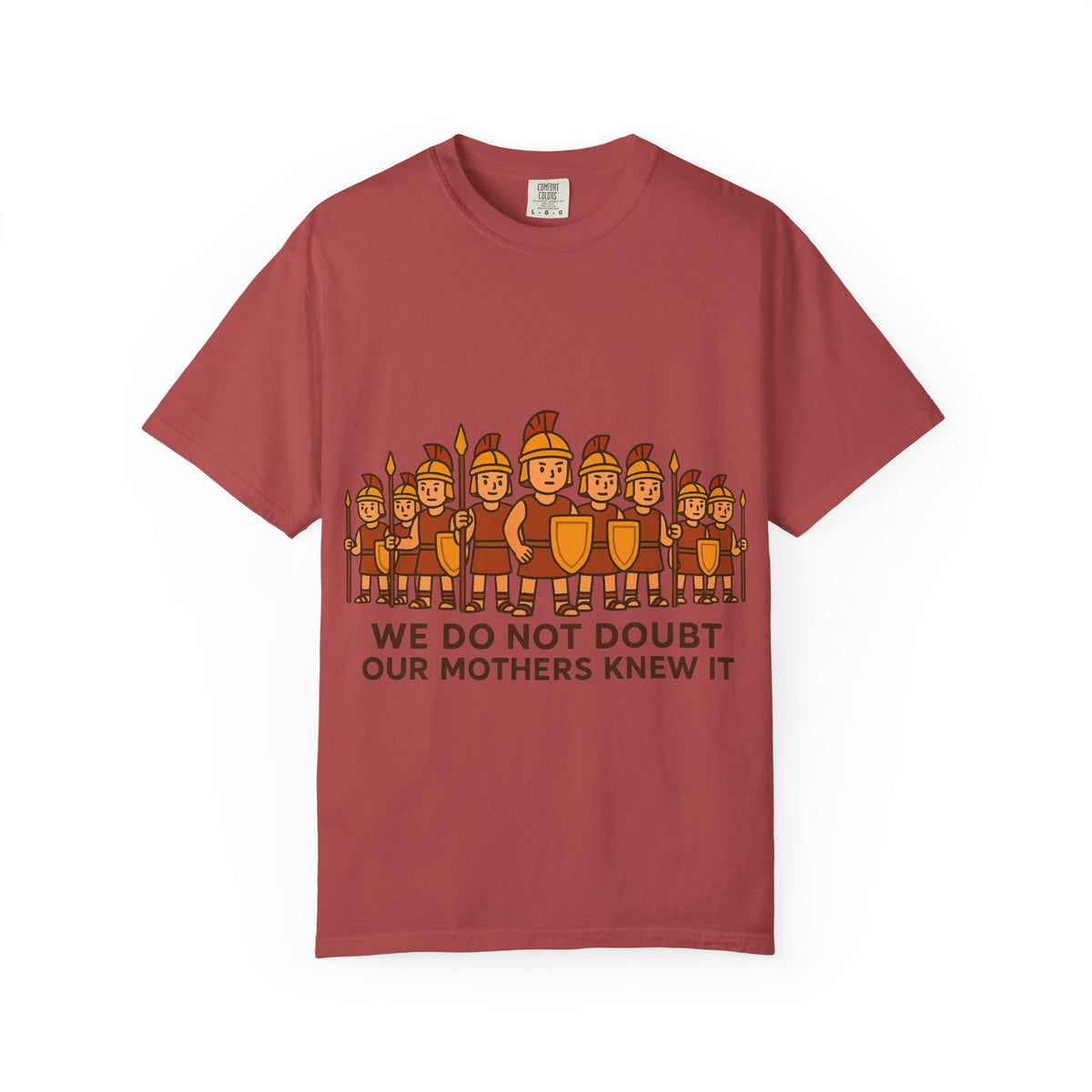 Color: Crimson | Roman Soldiers Graphic T-Shirt — We Do Not Doubt Our Mothers Knew It
