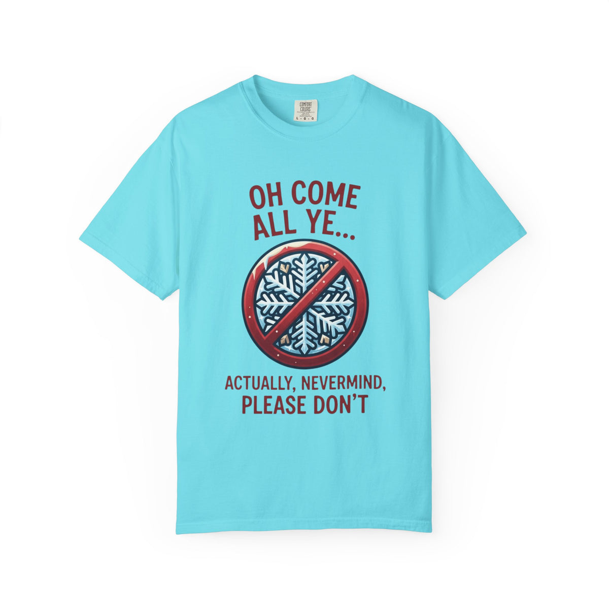"Oh Come All Ye" Unisex Garment-Dyed Tee