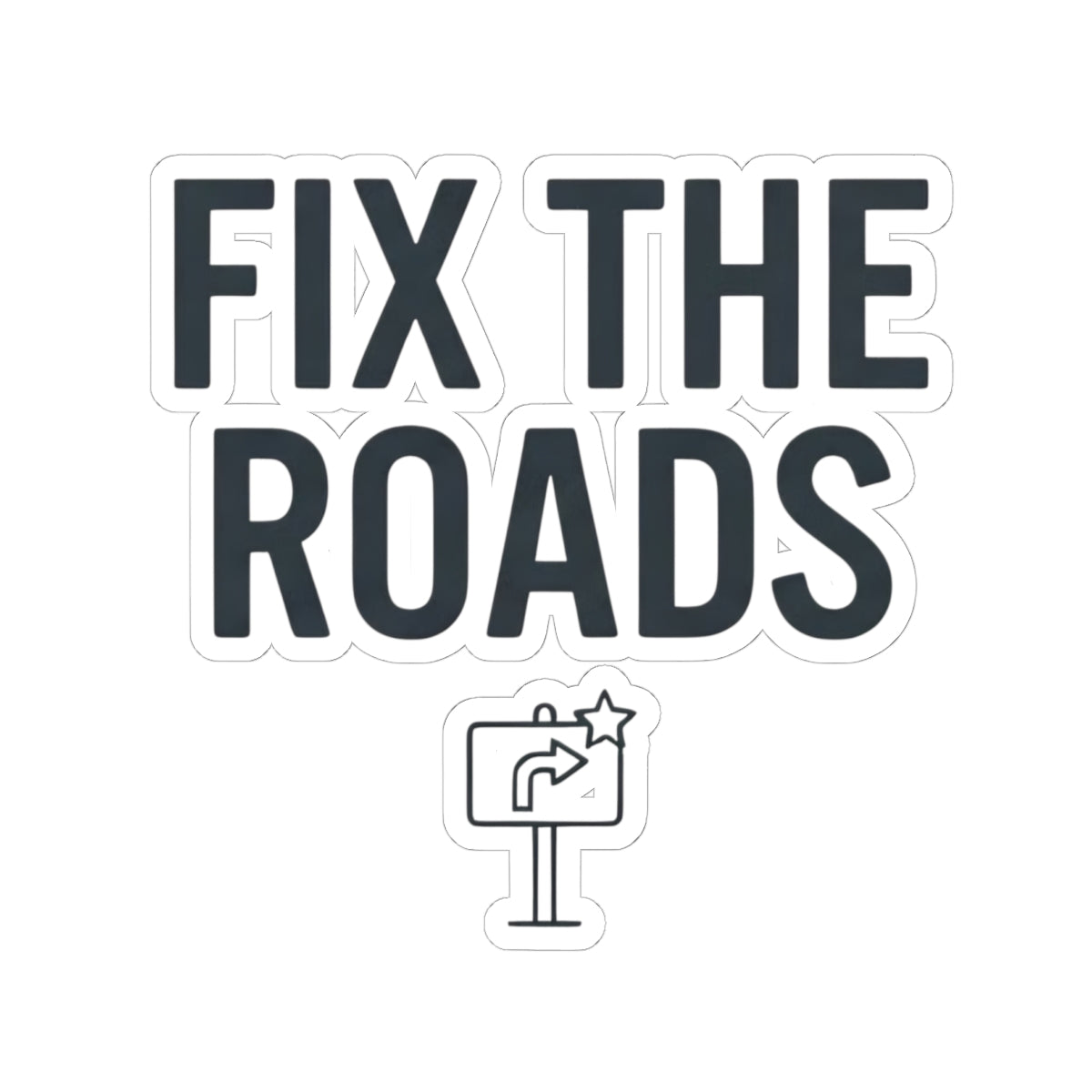 "Protest Series - Fix The Roads" Sticker