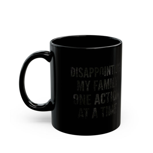 "Disappointing My Familiy" Black Ceramic Mug