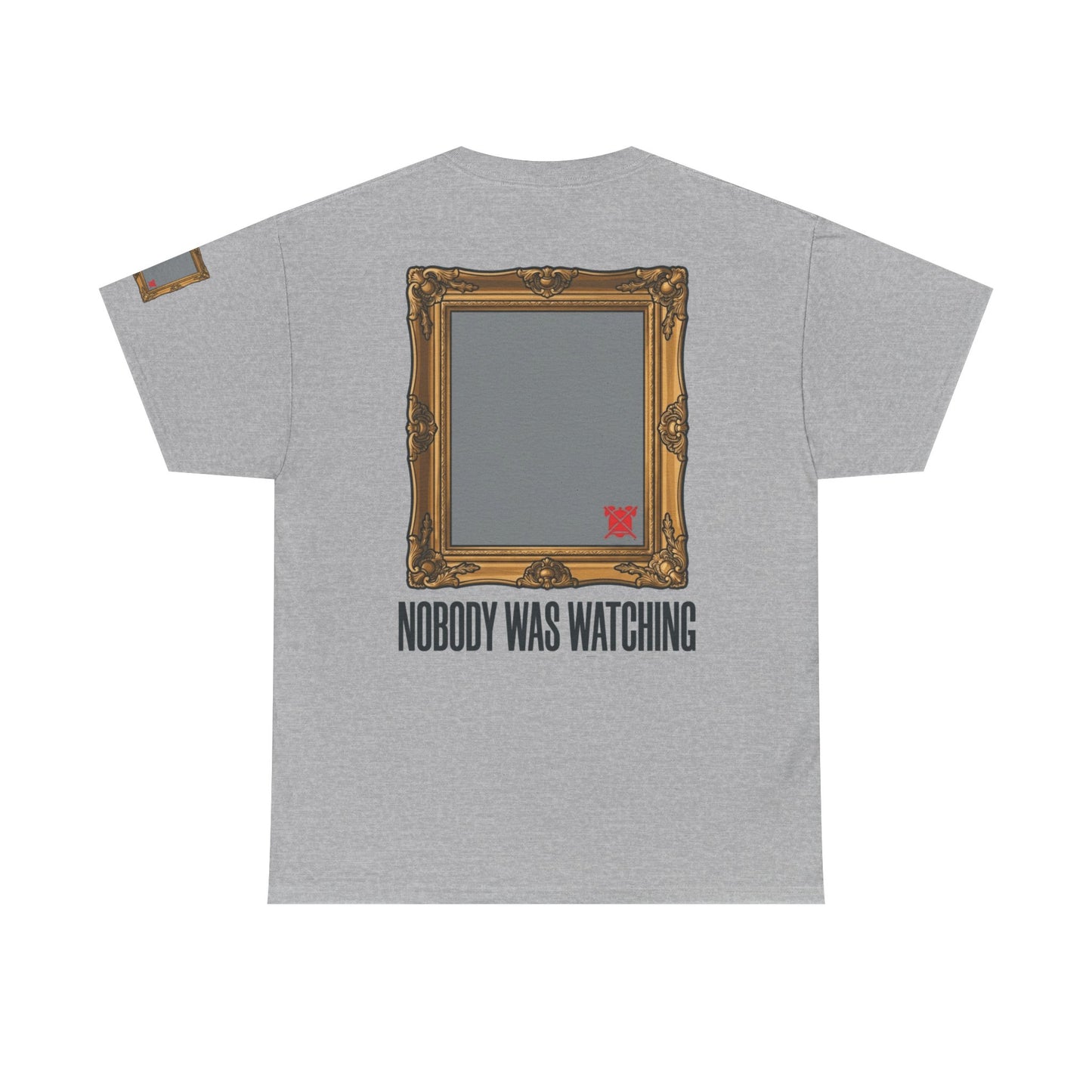 "Nobody Was Watching" Premium Graphic Tee