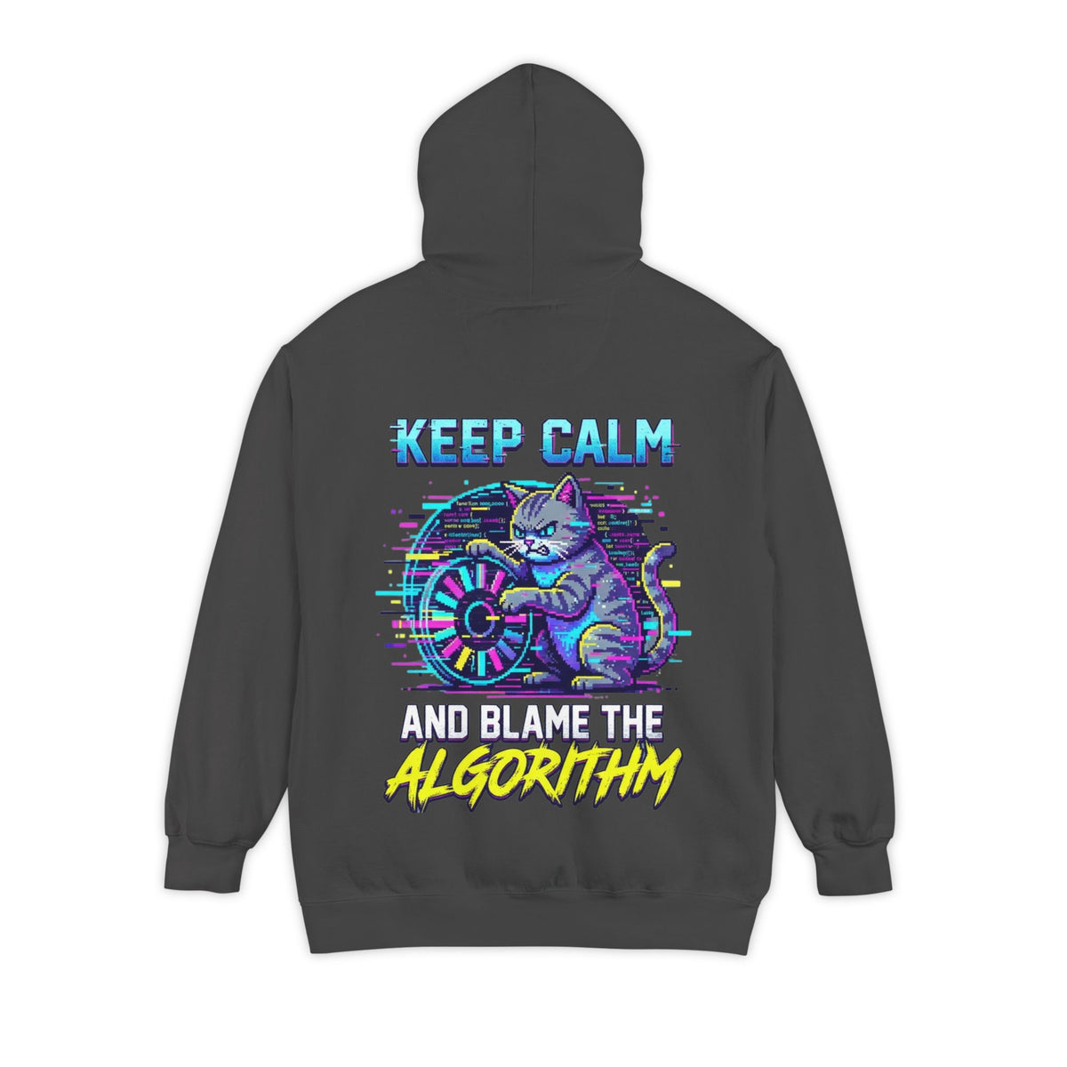 Color: Pepper | Keep Calm And Blame The Algorithm Garment-Dyed Hoodie