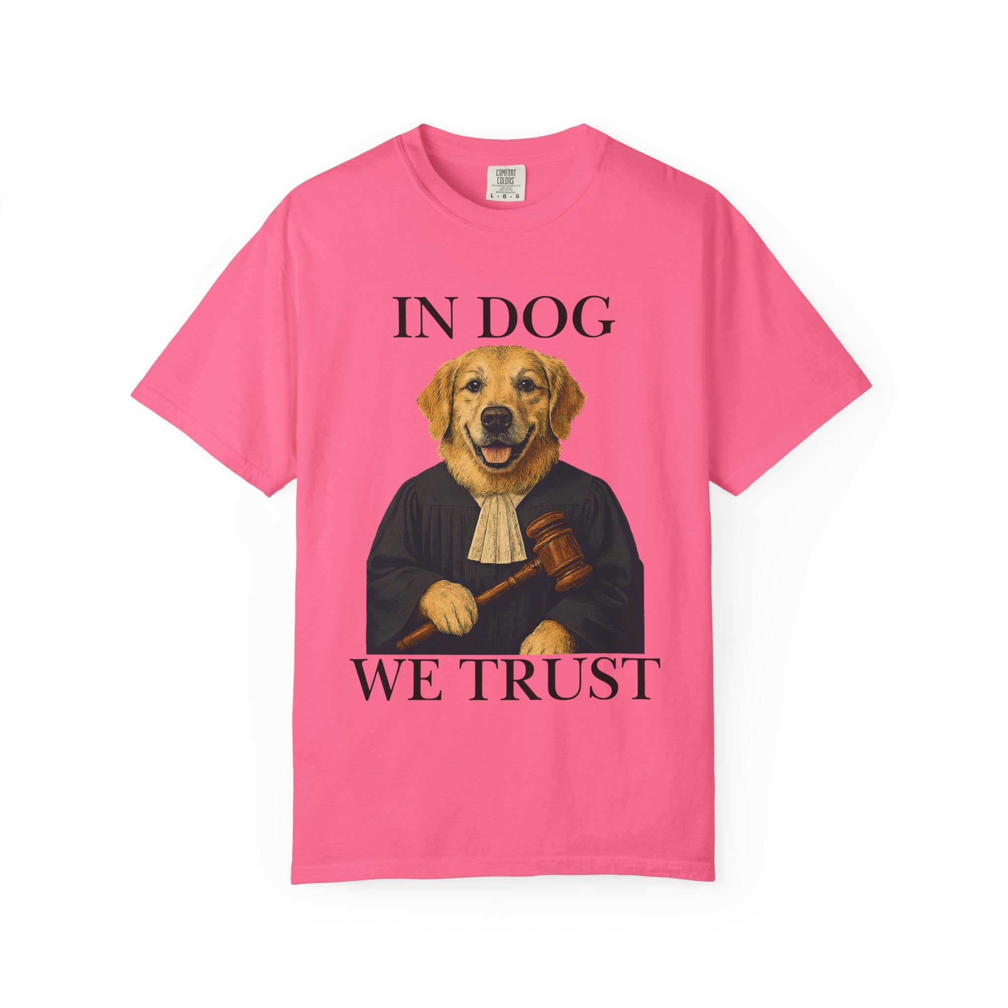 "In Dog We Trust (The Honorable Goldie)" Unisex Garment-Dyed T-shirt