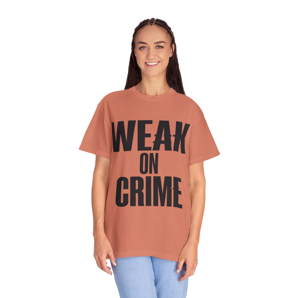 "Weak On Crime" Unisex Garment-Dyed Tee