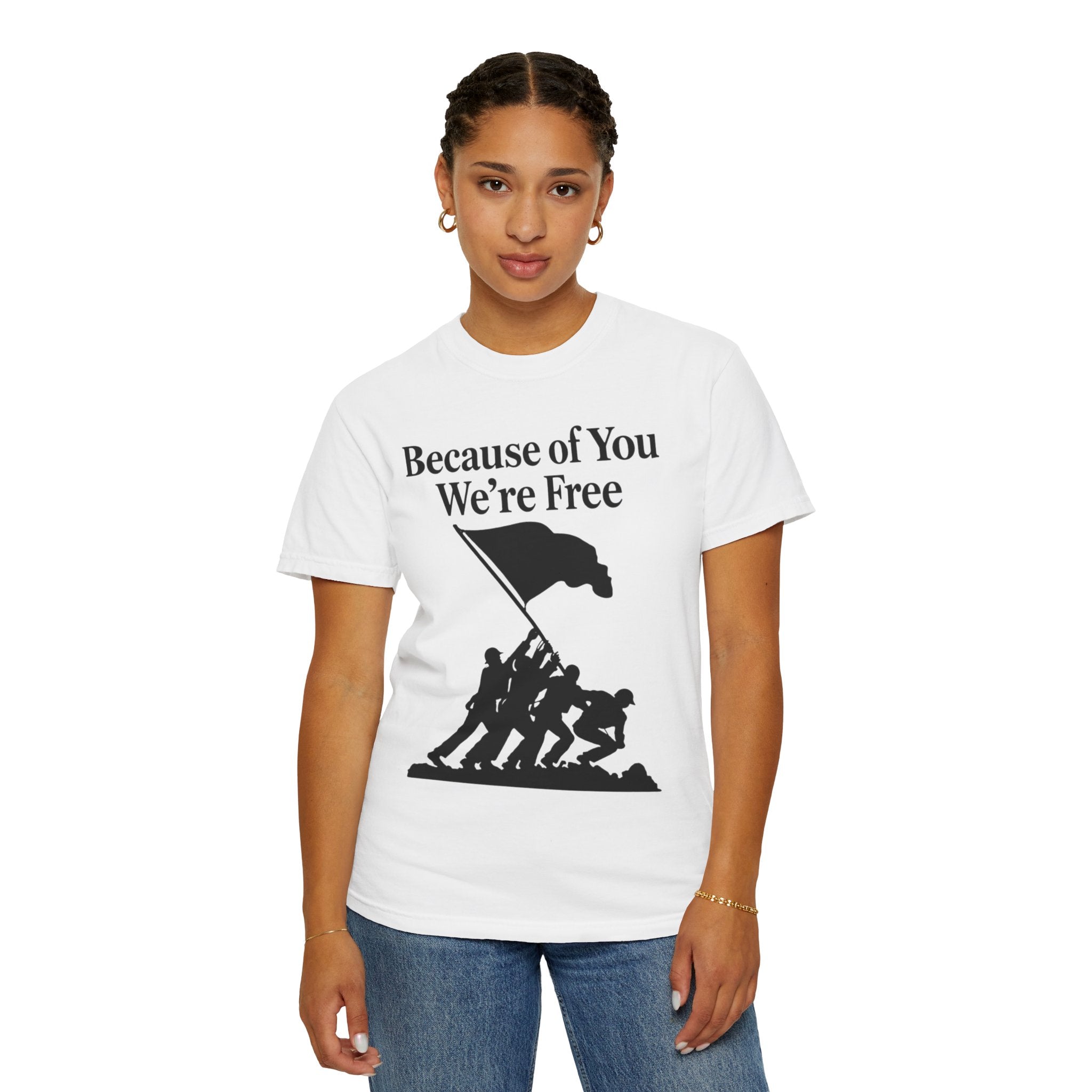 "Because of You We're Free" Unisex Garment-Dyed T-shirt