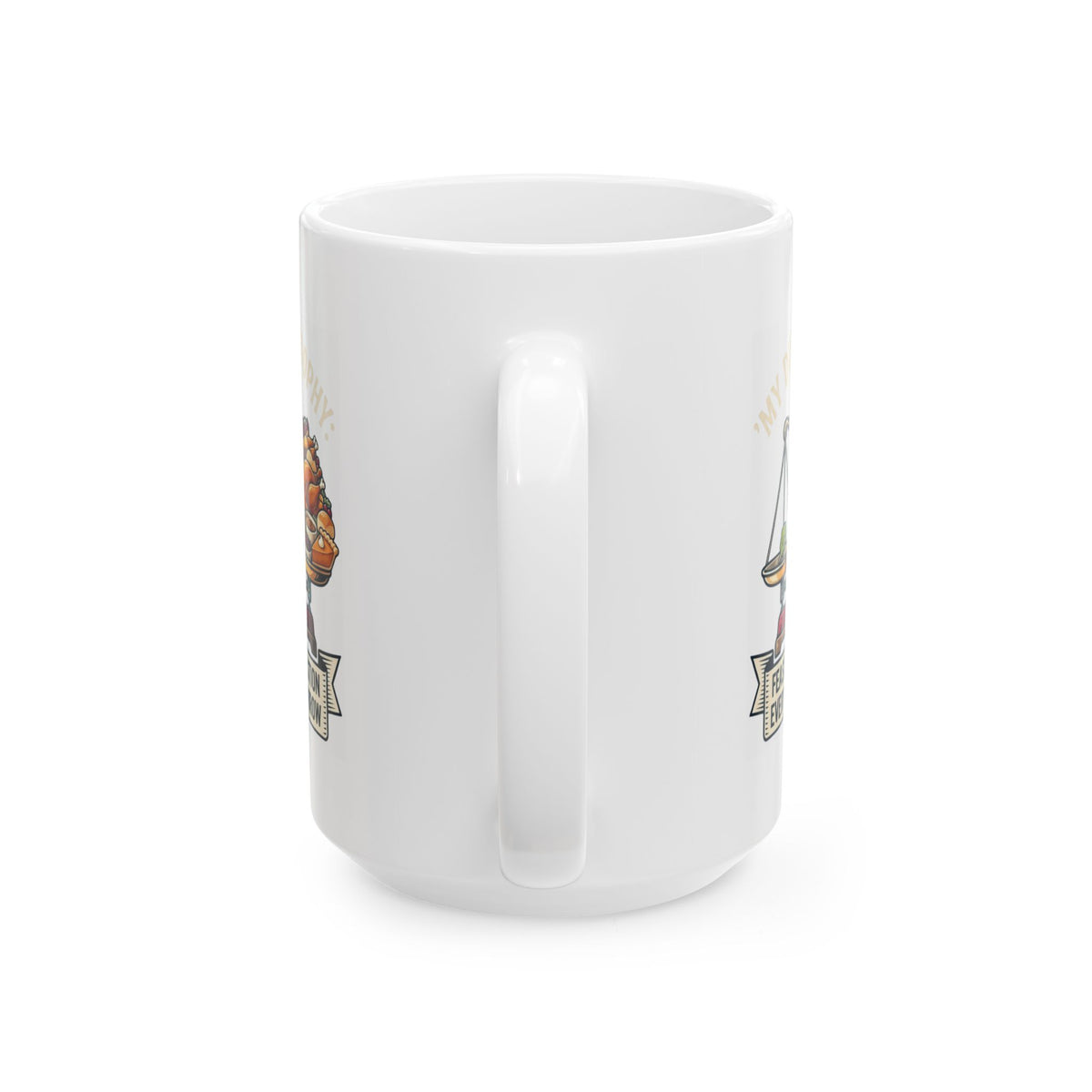 "My Diet Philosophy" White Ceramic Mug