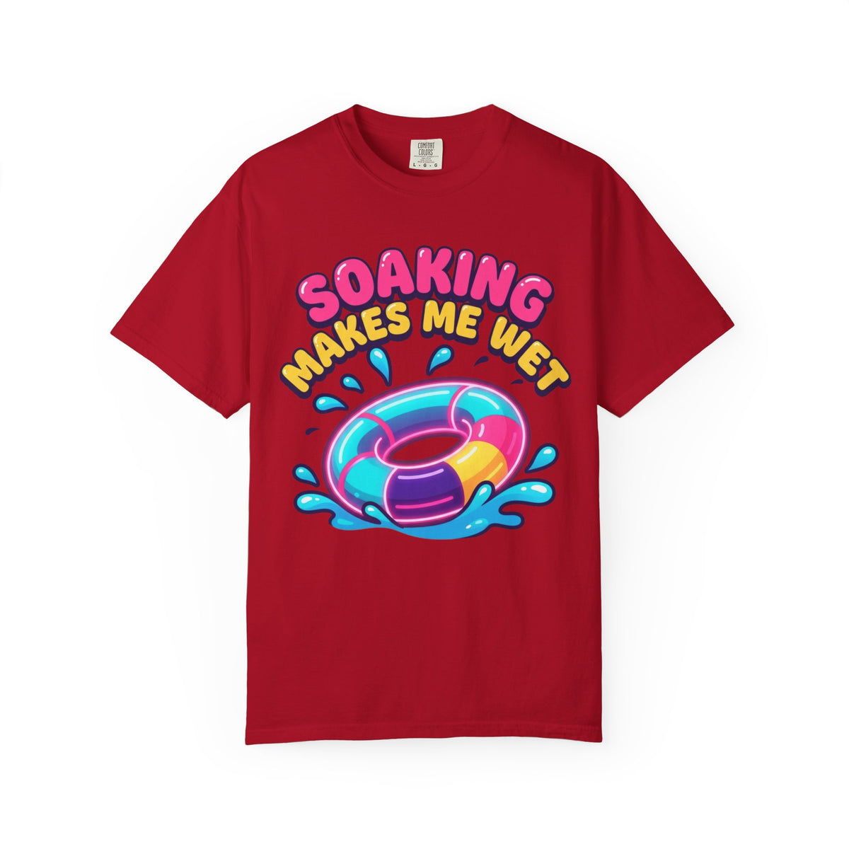 Color: Red | Soaking Makes Me Wet Unisex Garment-Dyed Tee