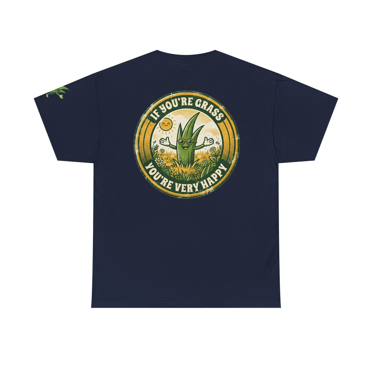 "If You're Grass You're Very Happy" Premium Graphic Tee