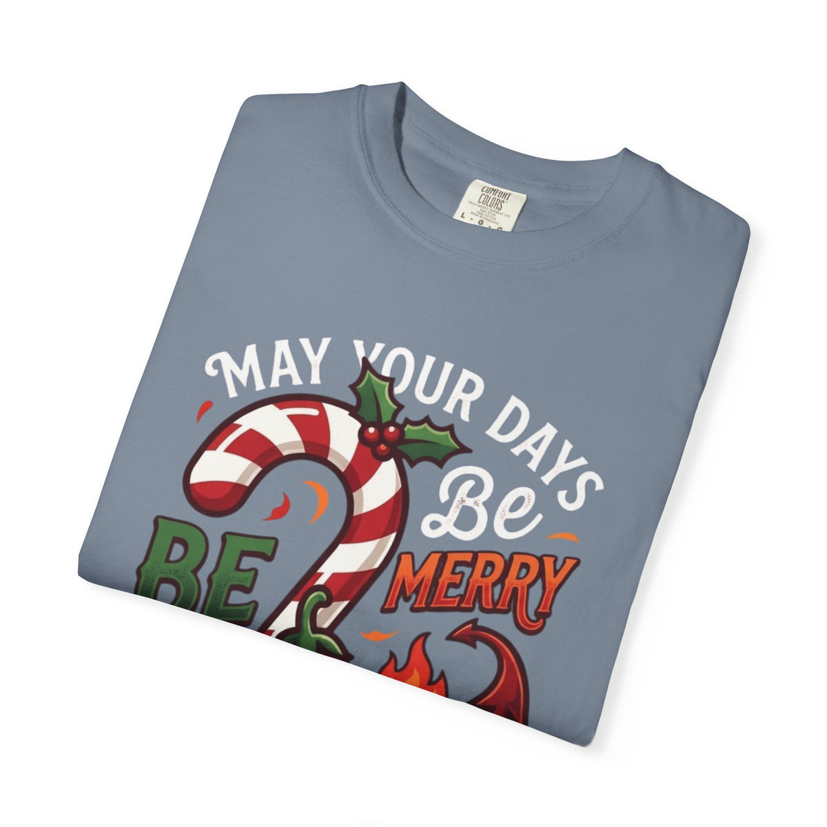 "May Your Days Be Merry and Spicy" Unisex Garment-Dyed Tee