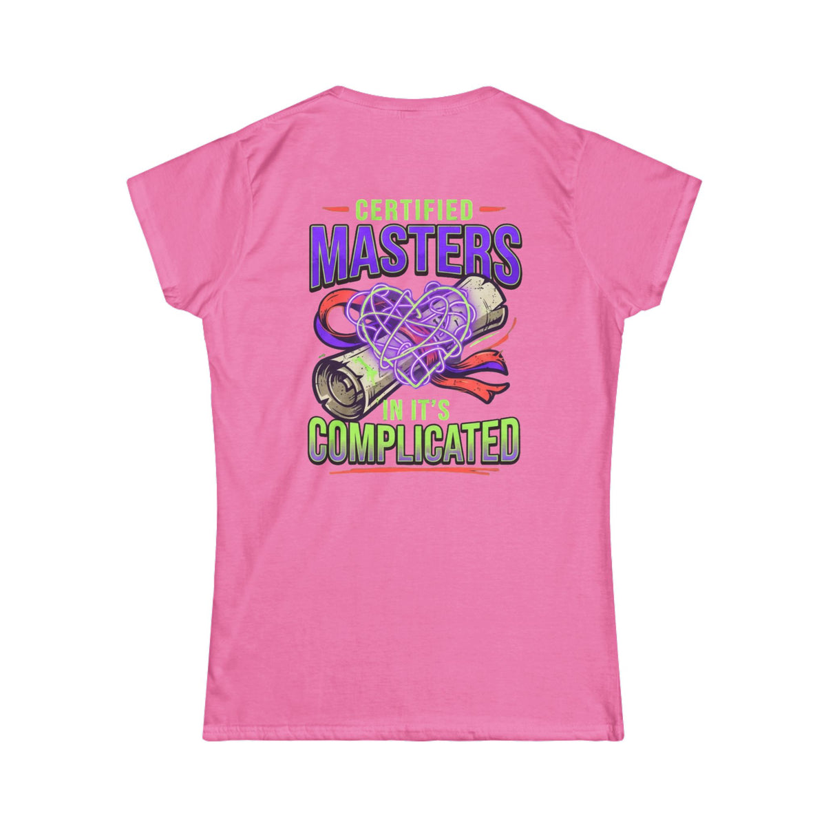 Color: Azalea | Certified In It's Complicated Women's Tee
