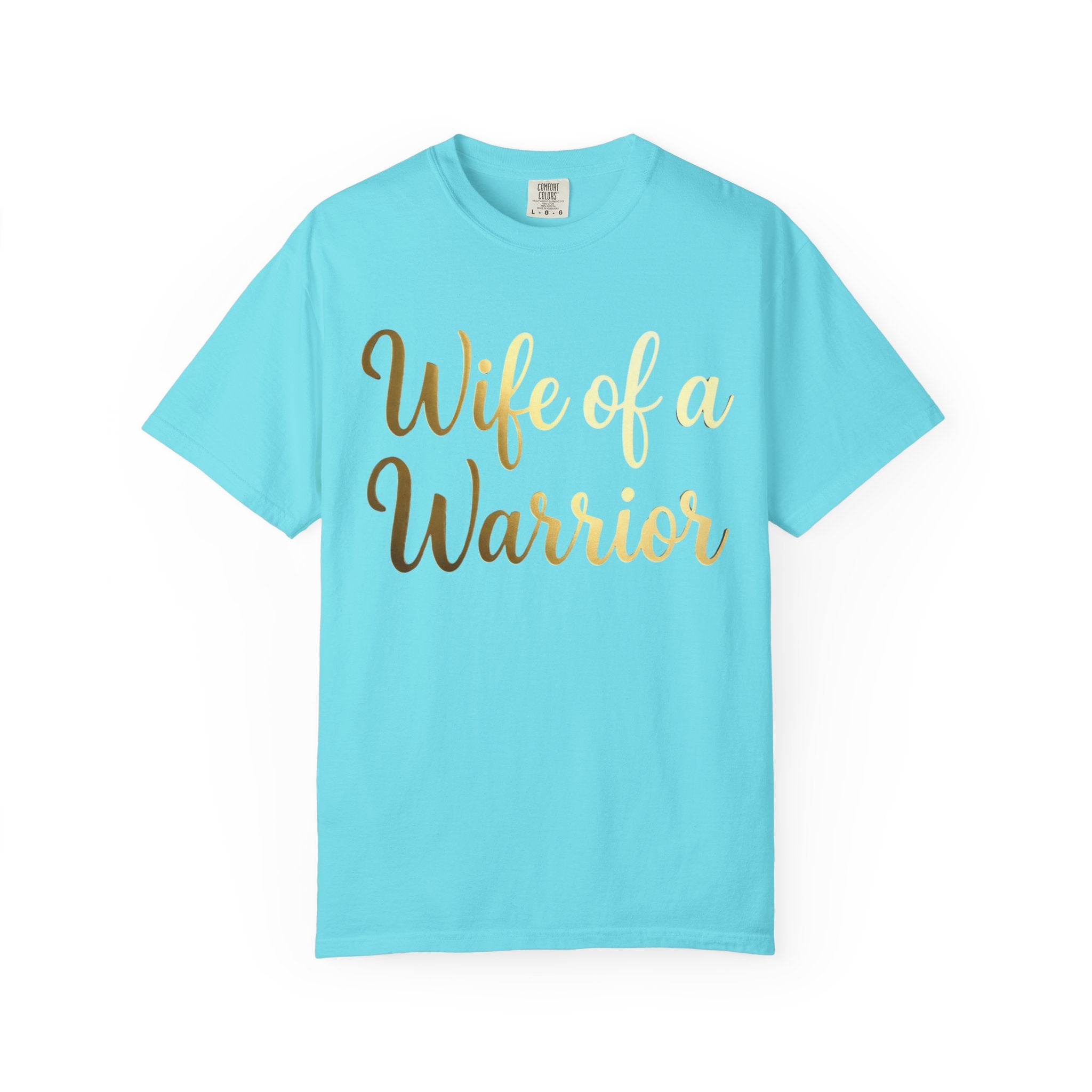 "Wife of a Warrior" Unisex Garment-Dyed T-shirt