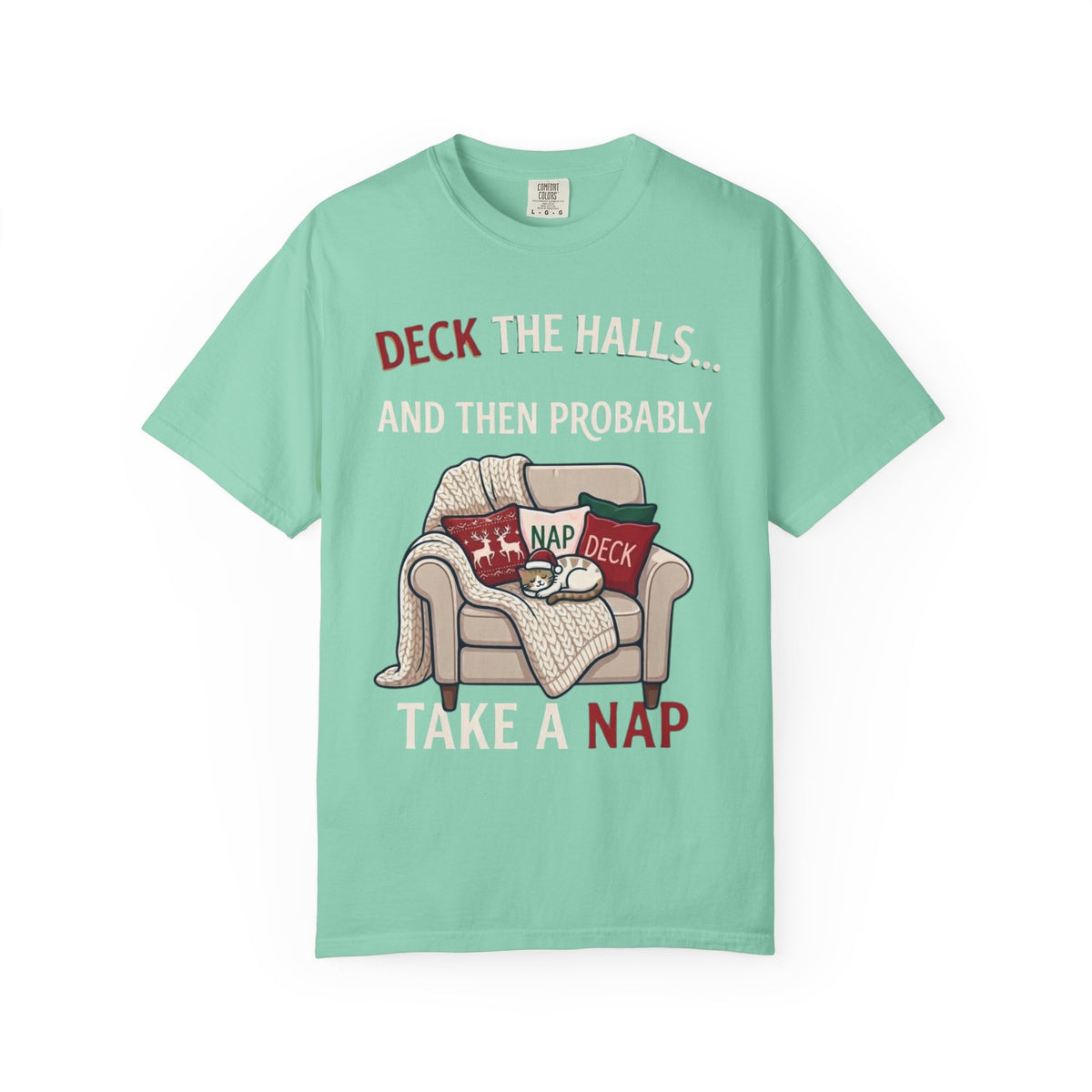 "Deck The Halls And Take A Nap" Unisex Garment-Dyed Tee