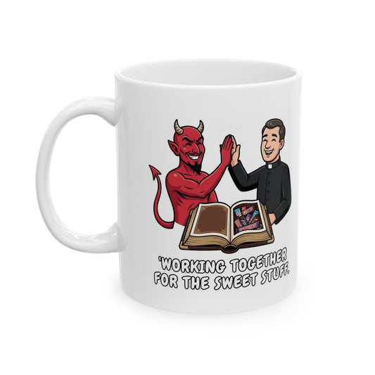"Working For The Sweet Stuff" White Ceramic Mug