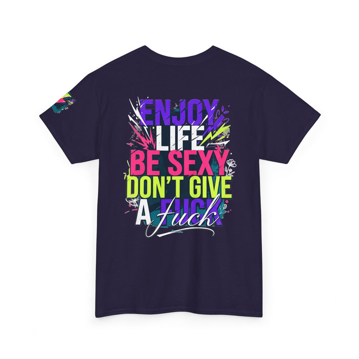 "Enjoy Life Be Sexy" Premium Graphic Tee
