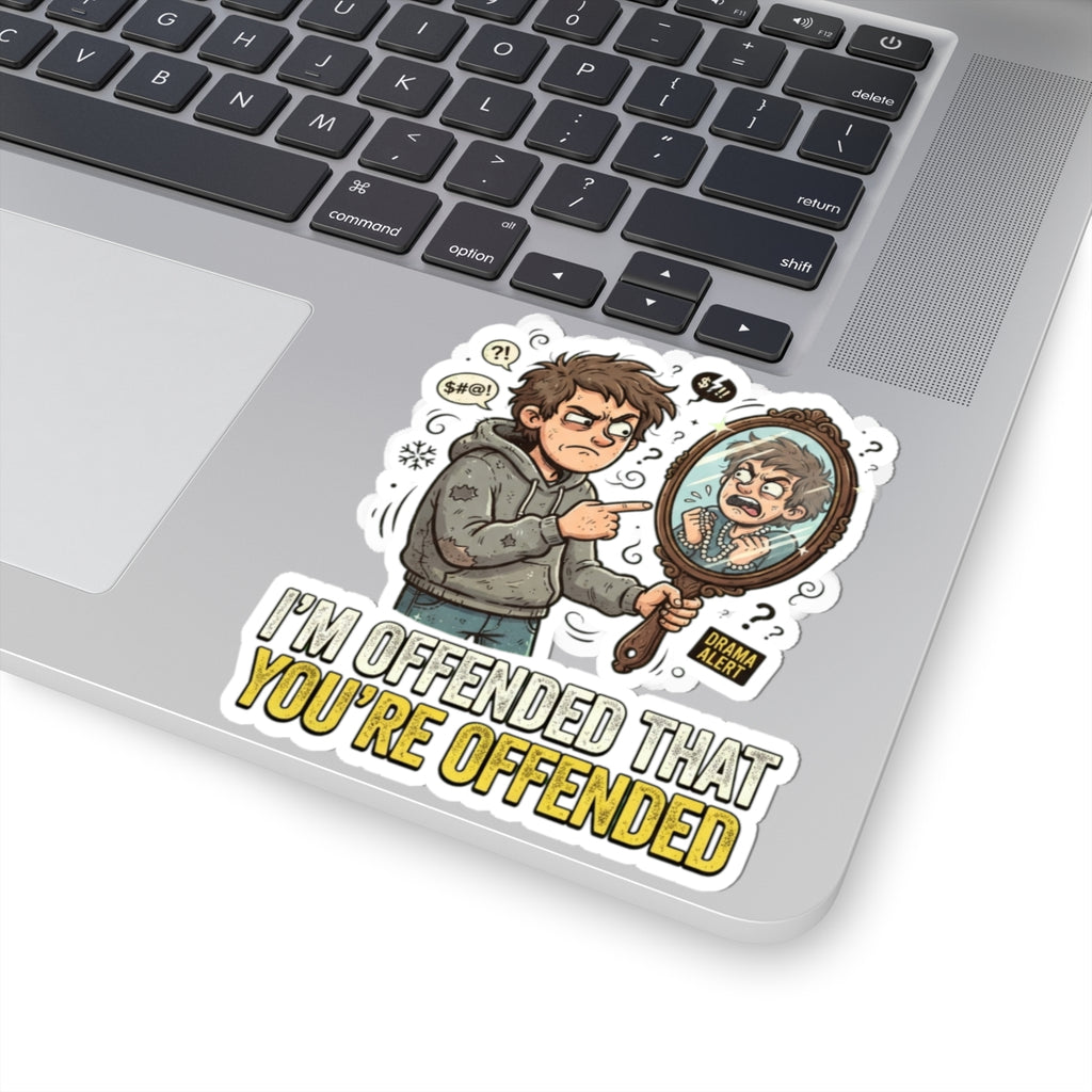 "I'm Offended That You're Offended" Sticker — Main
