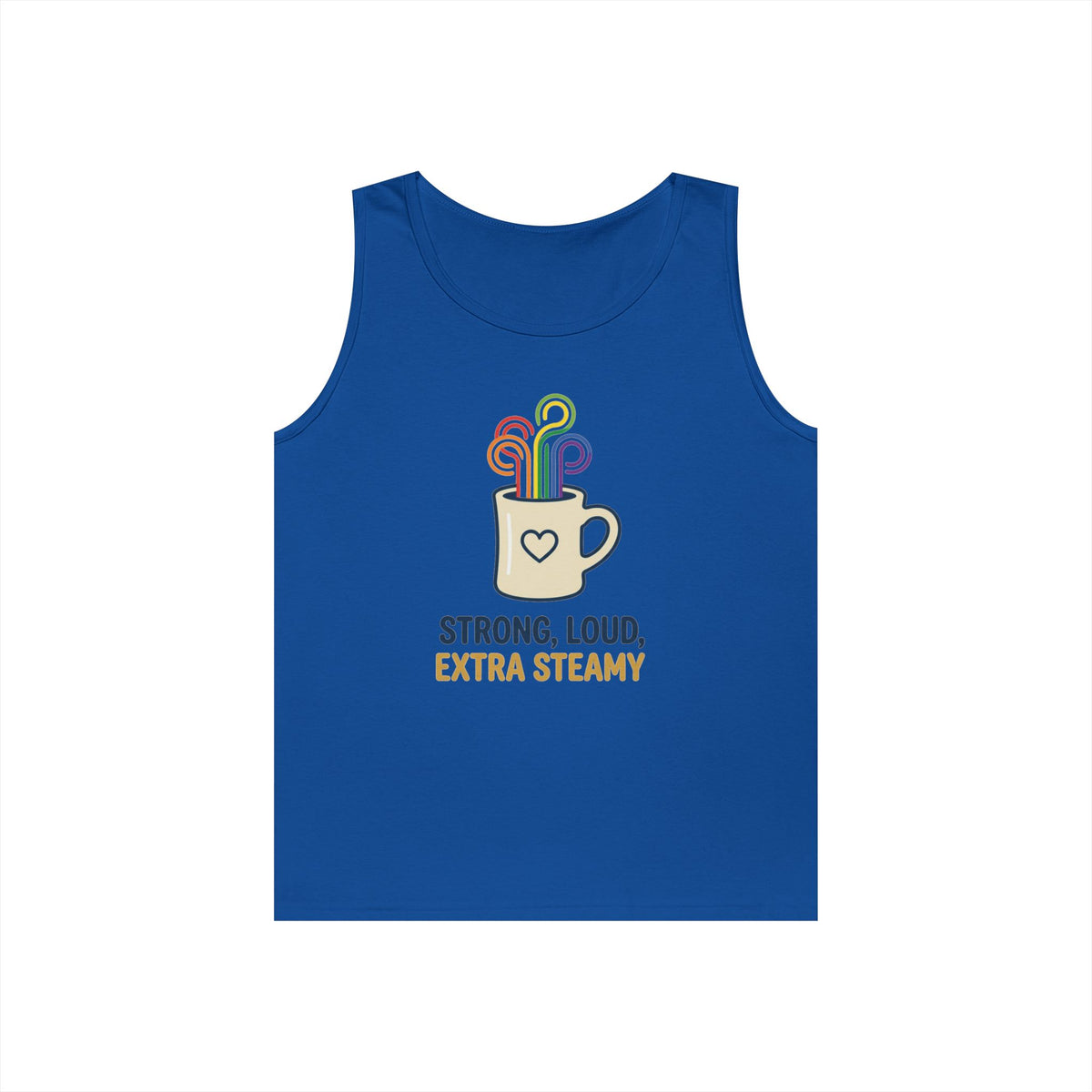 "Strong Loud Extra Steamy" Tank Top