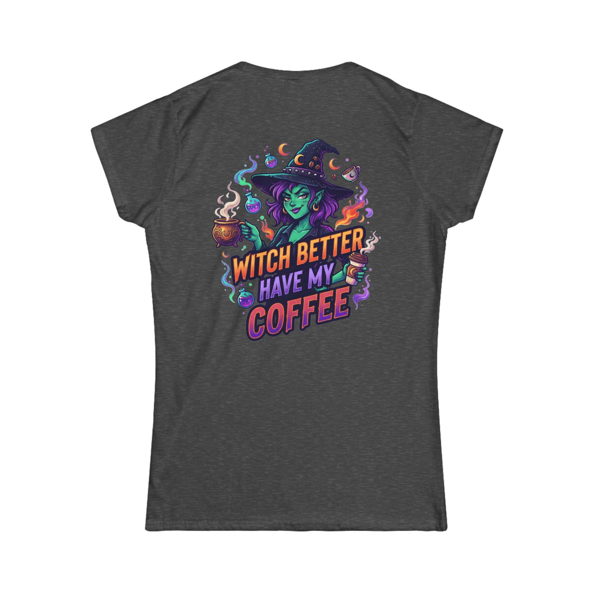 Color: Dark Heather | Witch Better Have My Coffee Women's Tee