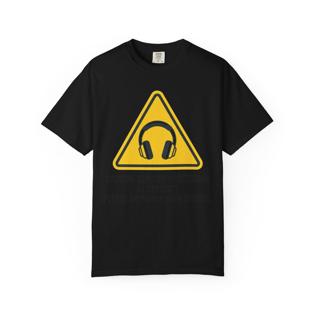 "Sensory At Capacity" Unisex Garment-Dyed Tee