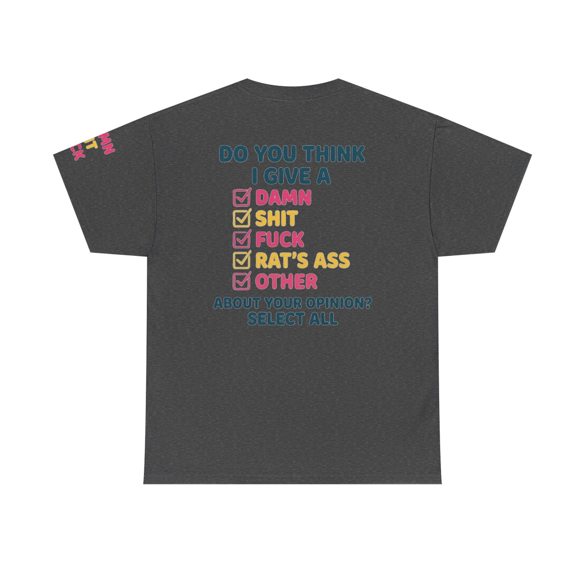 Color: Dark Heather | Do You Think I Give A Premium Graphic Tee