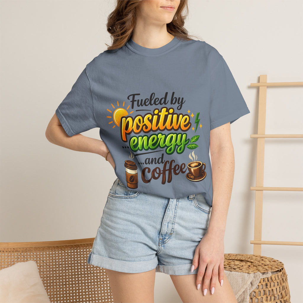 Coffee IS My Positive Energy | Garment-Dyed Tee — AttitudeShirts