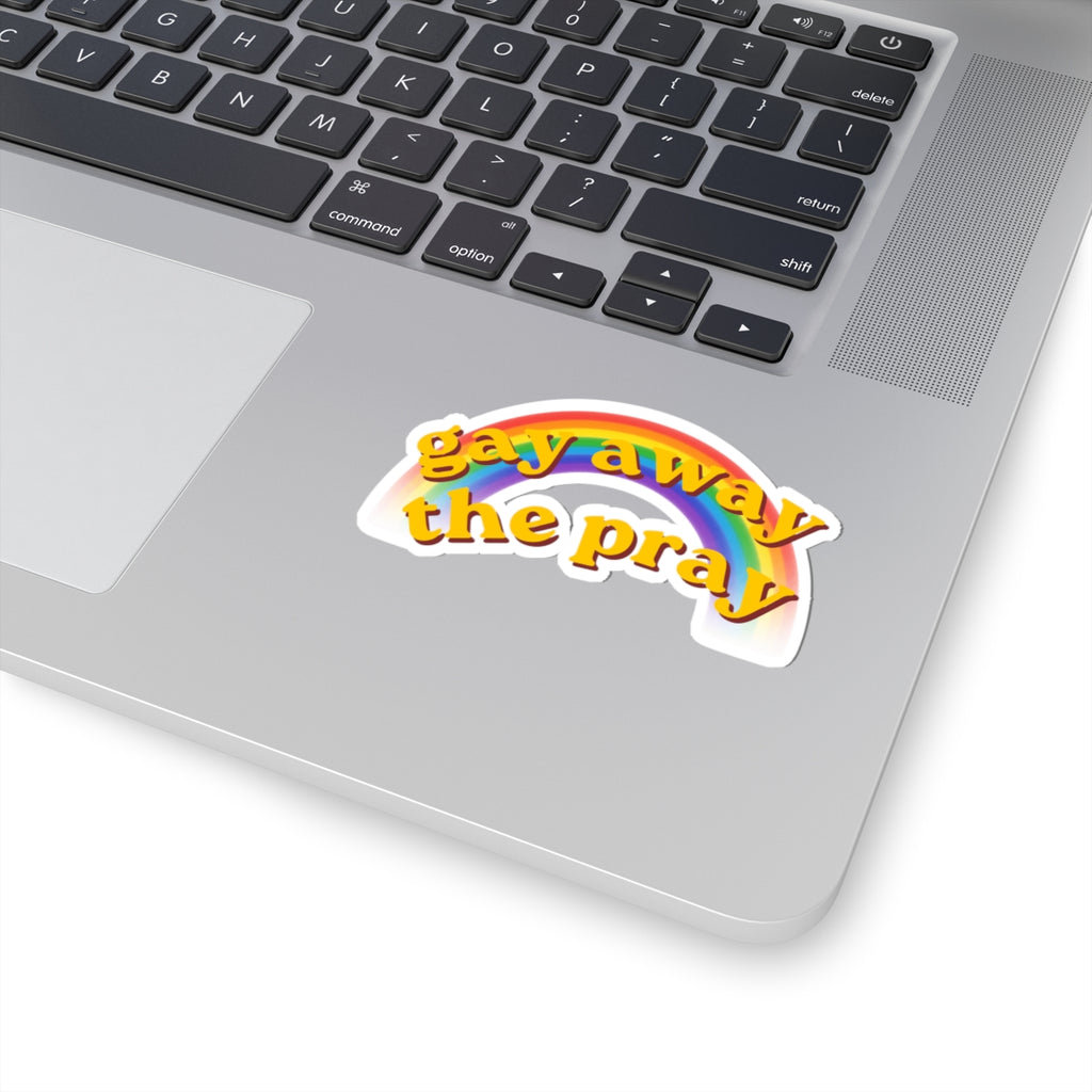 "Gay Away the Pray" Sticker — Main