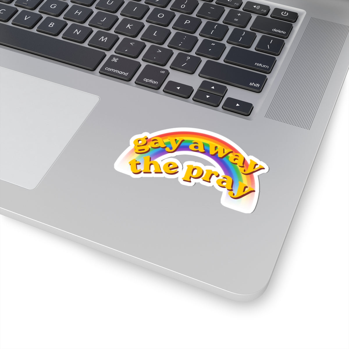 "Gay Away the Pray" Sticker — Main