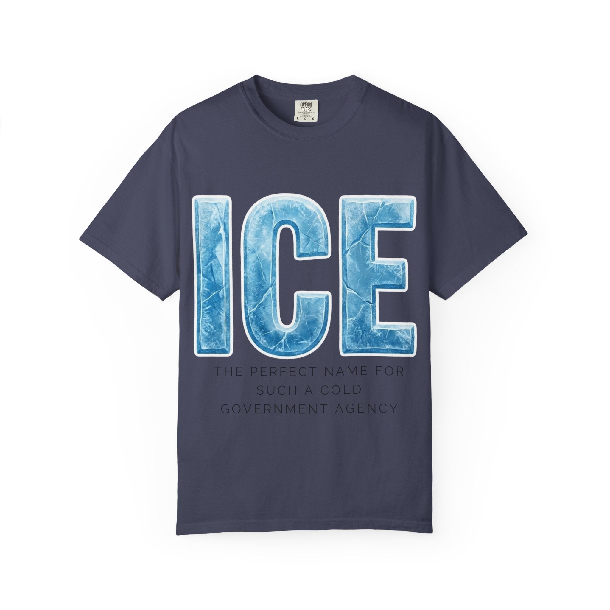 "ICE Cold Government" Unisex Garment-Dyed T-shirt