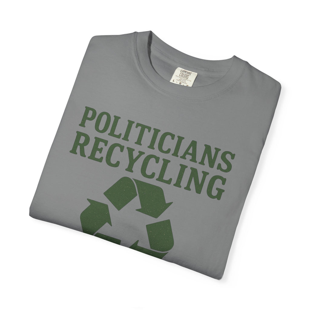 "Politicians Recycling" Unisex Garment-Dyed T-shirt