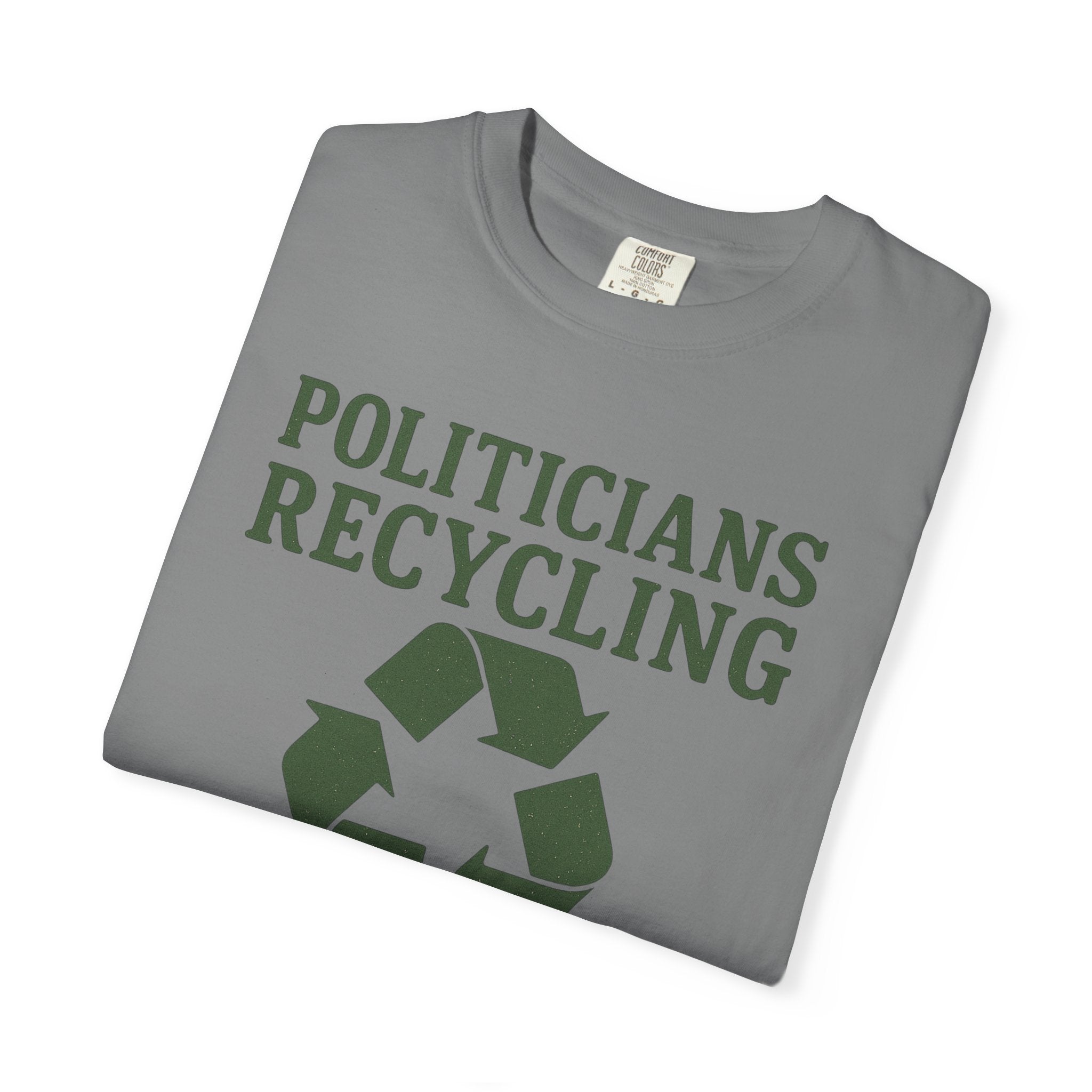 "Politicians Recycling" Unisex Garment-Dyed T-shirt