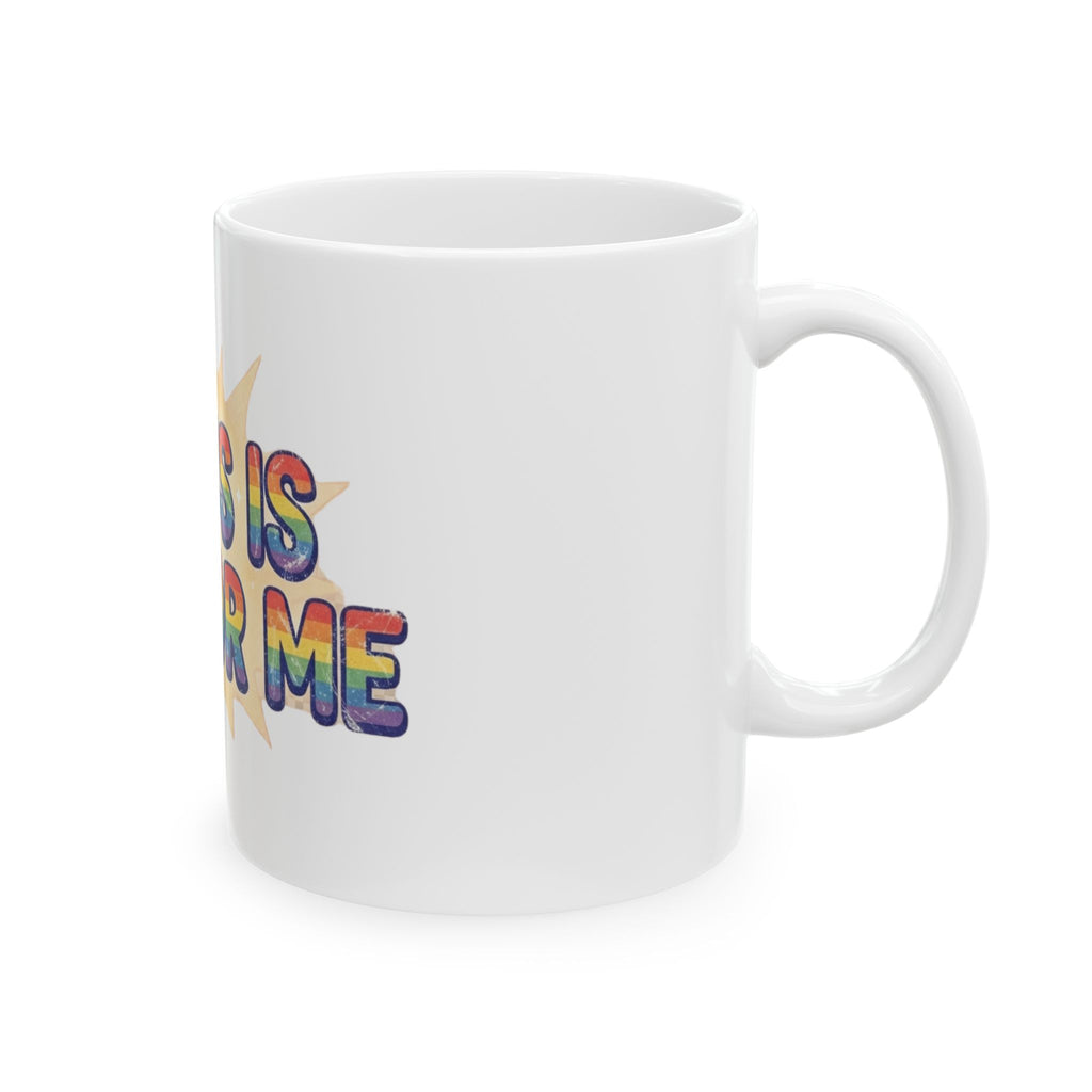 "Jesus is Gay For Me" White Ceramic Mug