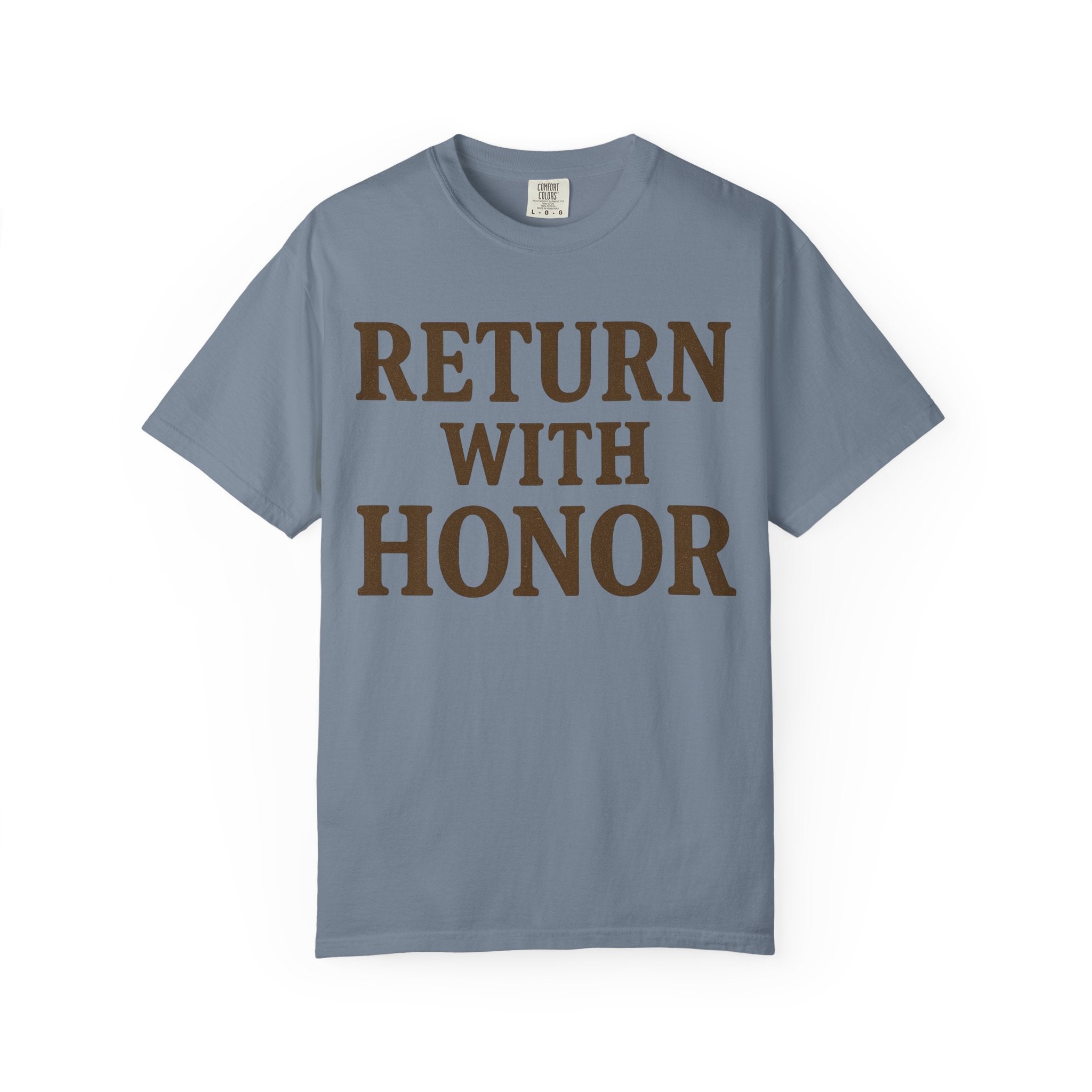 "Return With Honor" Unisex Garment-Dyed T-shirt