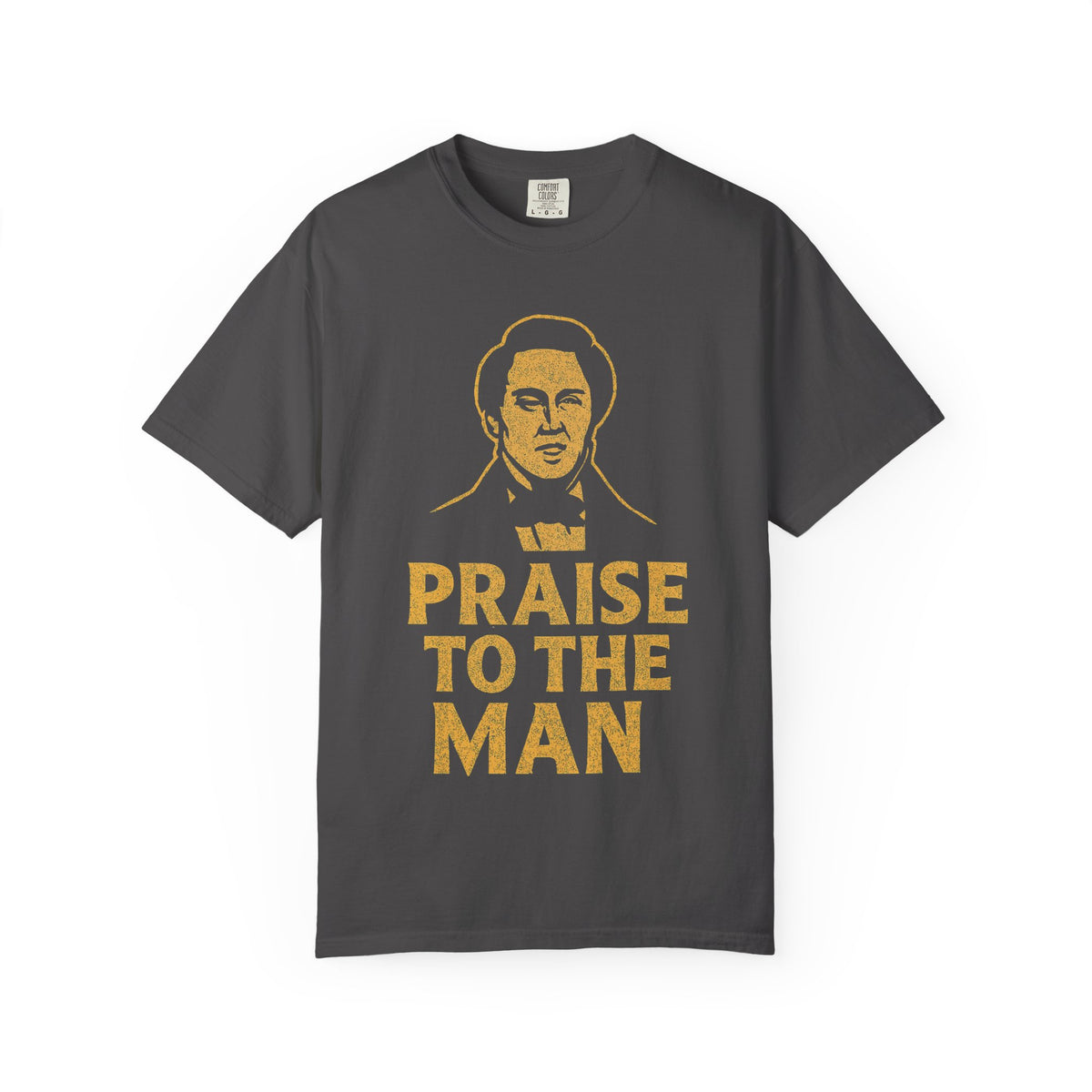 Color: Graphite | Praise to the Man Unisex Garment-Dyed T-shirt