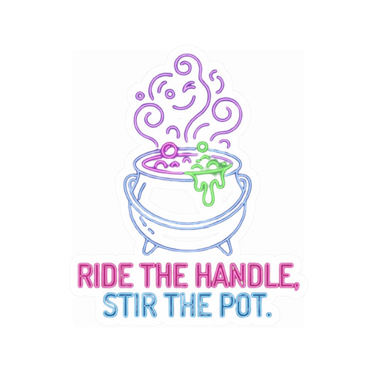 "Ride The Handle, Stir The Pot" Sticker — Main