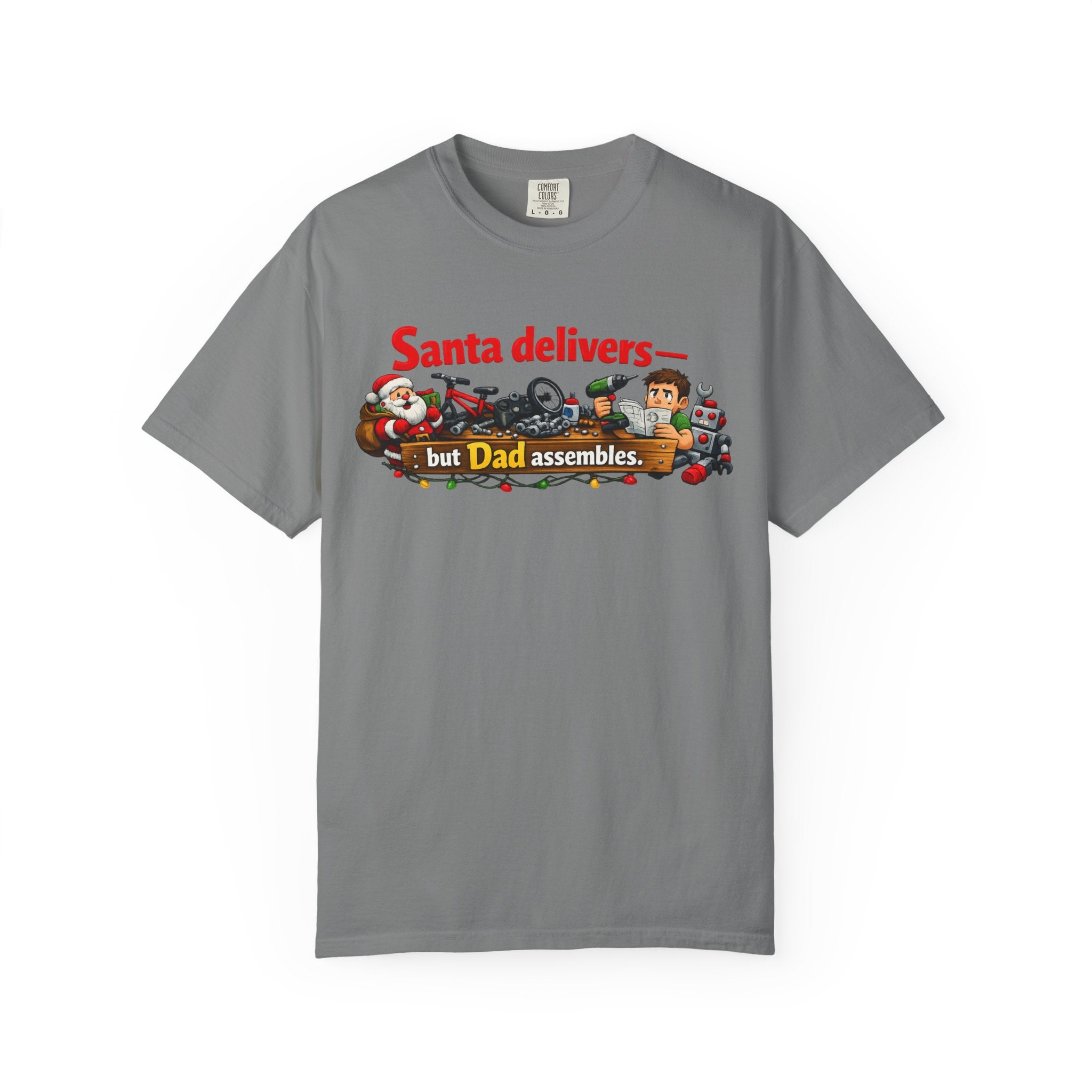 Santa's Easy Job - Dad's Assembly Hell | Garment-Dyed Tee — AttitudeShirts