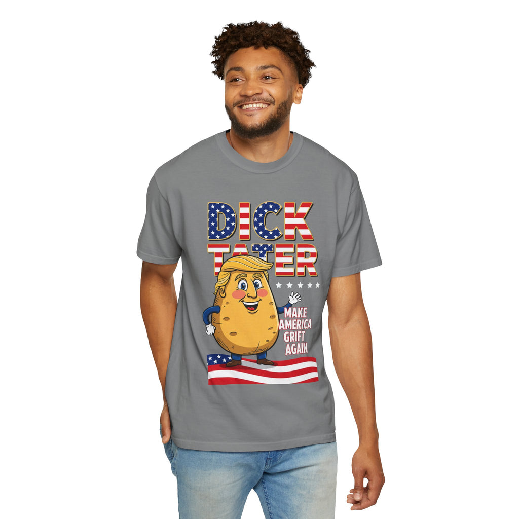 "The Dick Tater (Make America Grift Again)" Unisex Garment-Dyed T-shirt