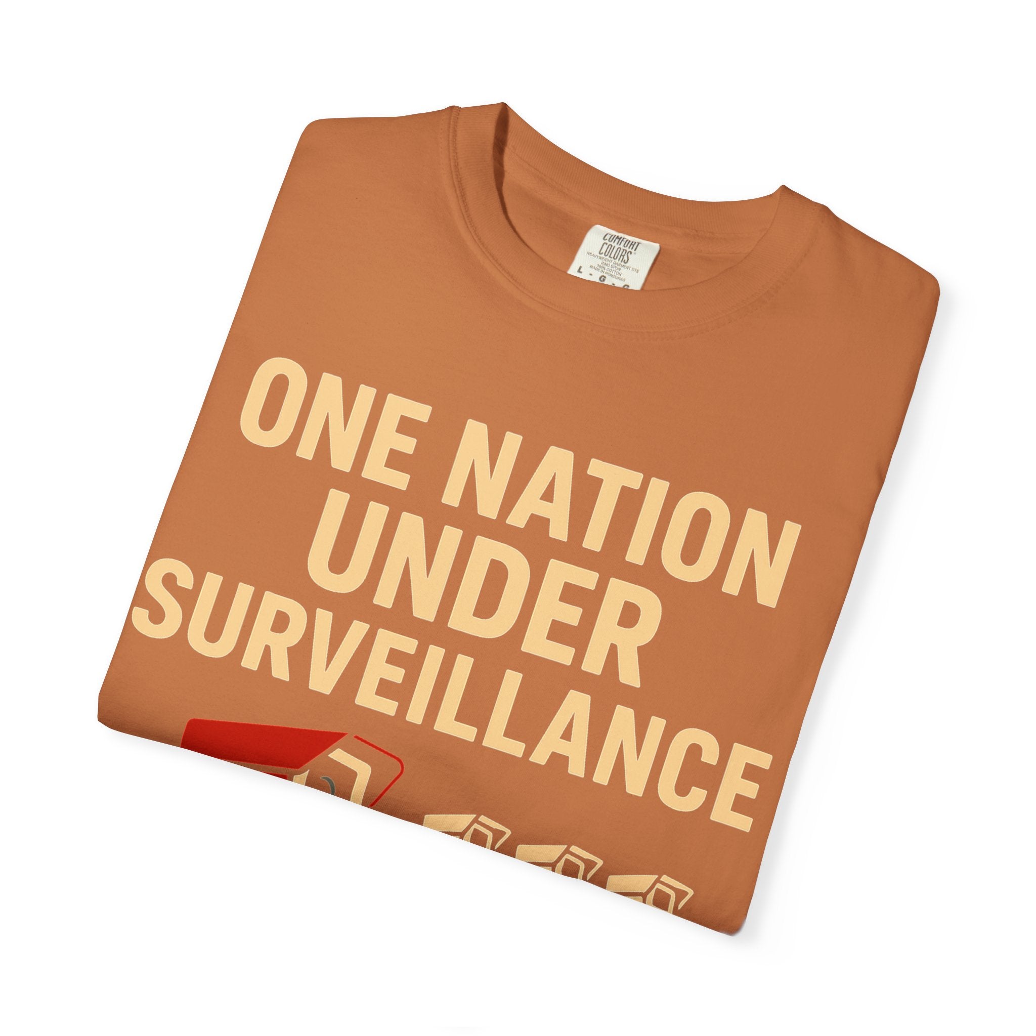 "One Nation Under Surveillance T-Shirt" Unisex Garment-Dyed T-shirt