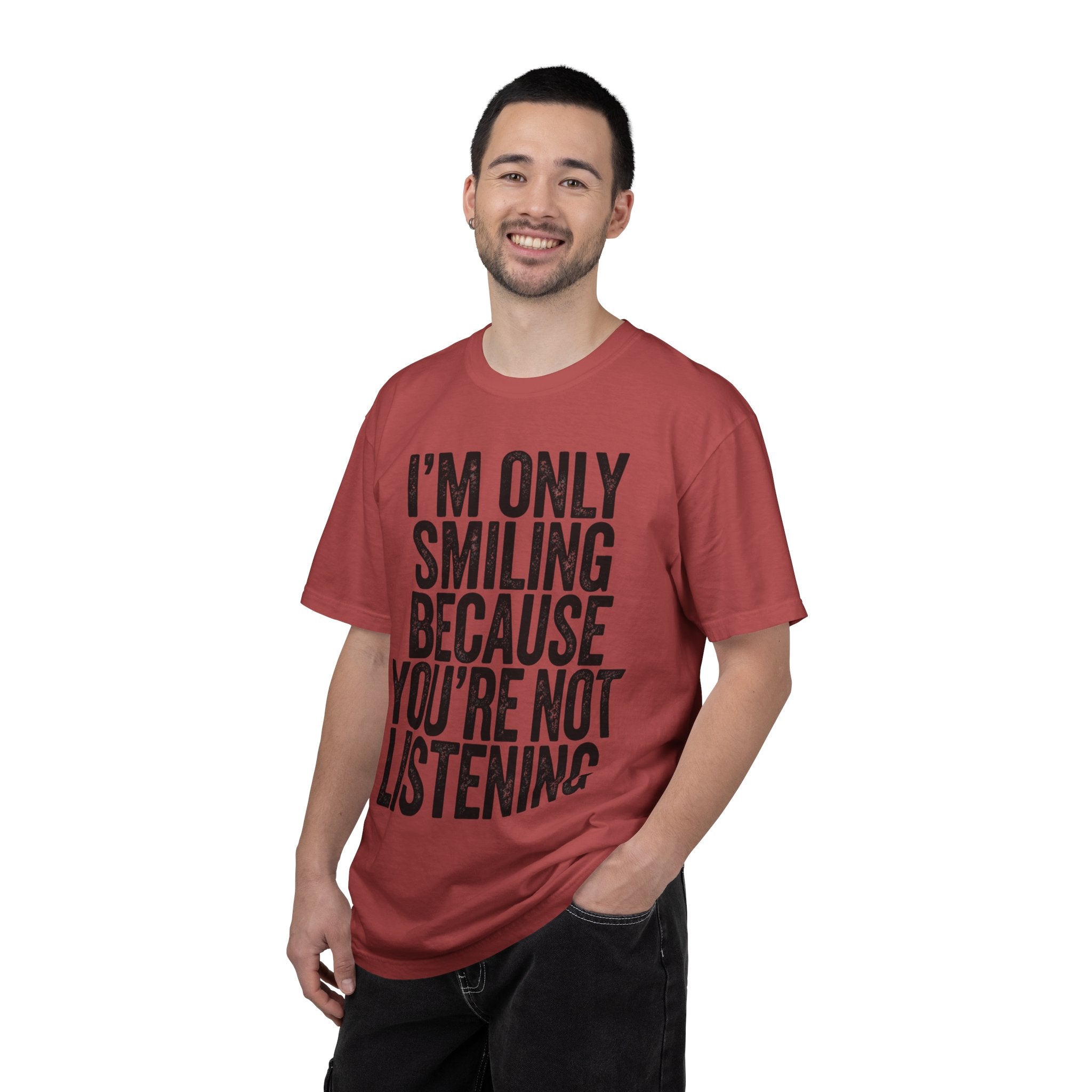 "I'm Only Smiling Because You're Not Listening" Unisex Garment-Dyed Tee