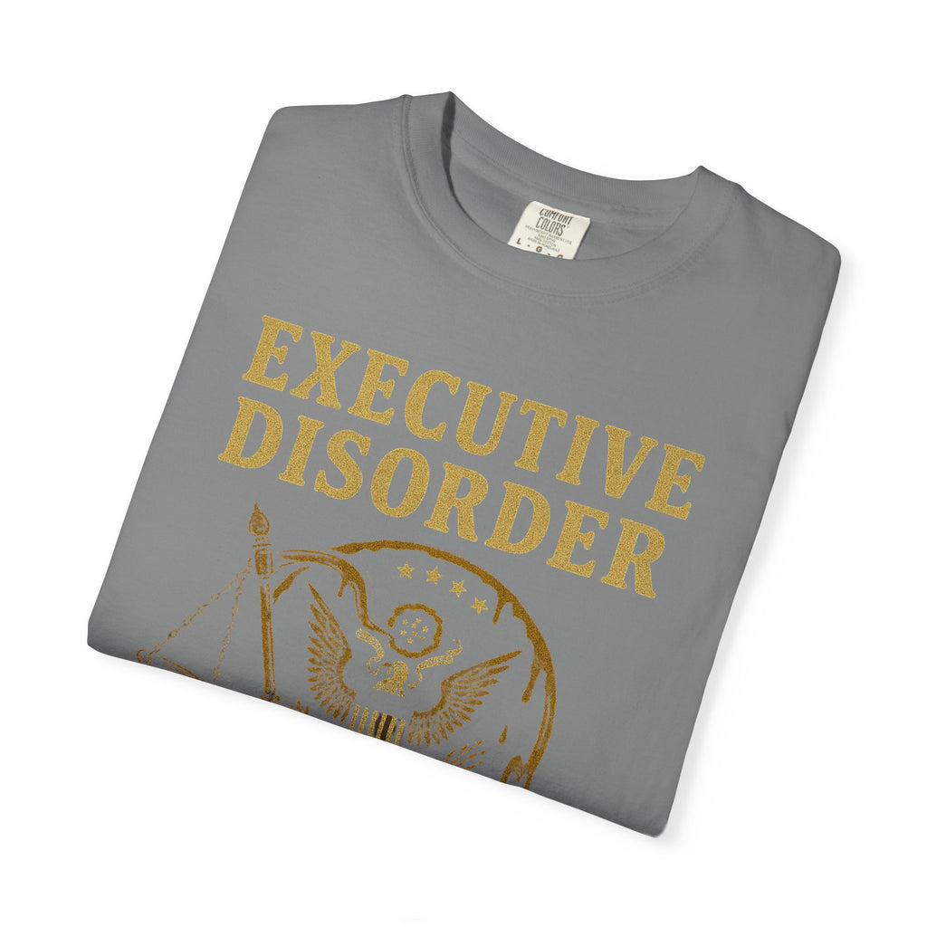"Executive Disorder" Unisex Garment-Dyed T-shirt
