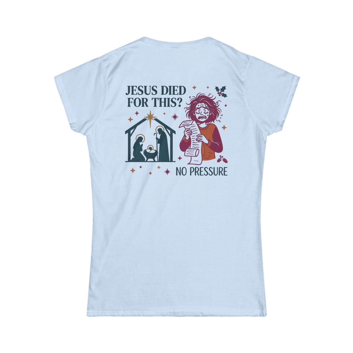 Color: Light Blue | Jesus Died For This Women's Tee