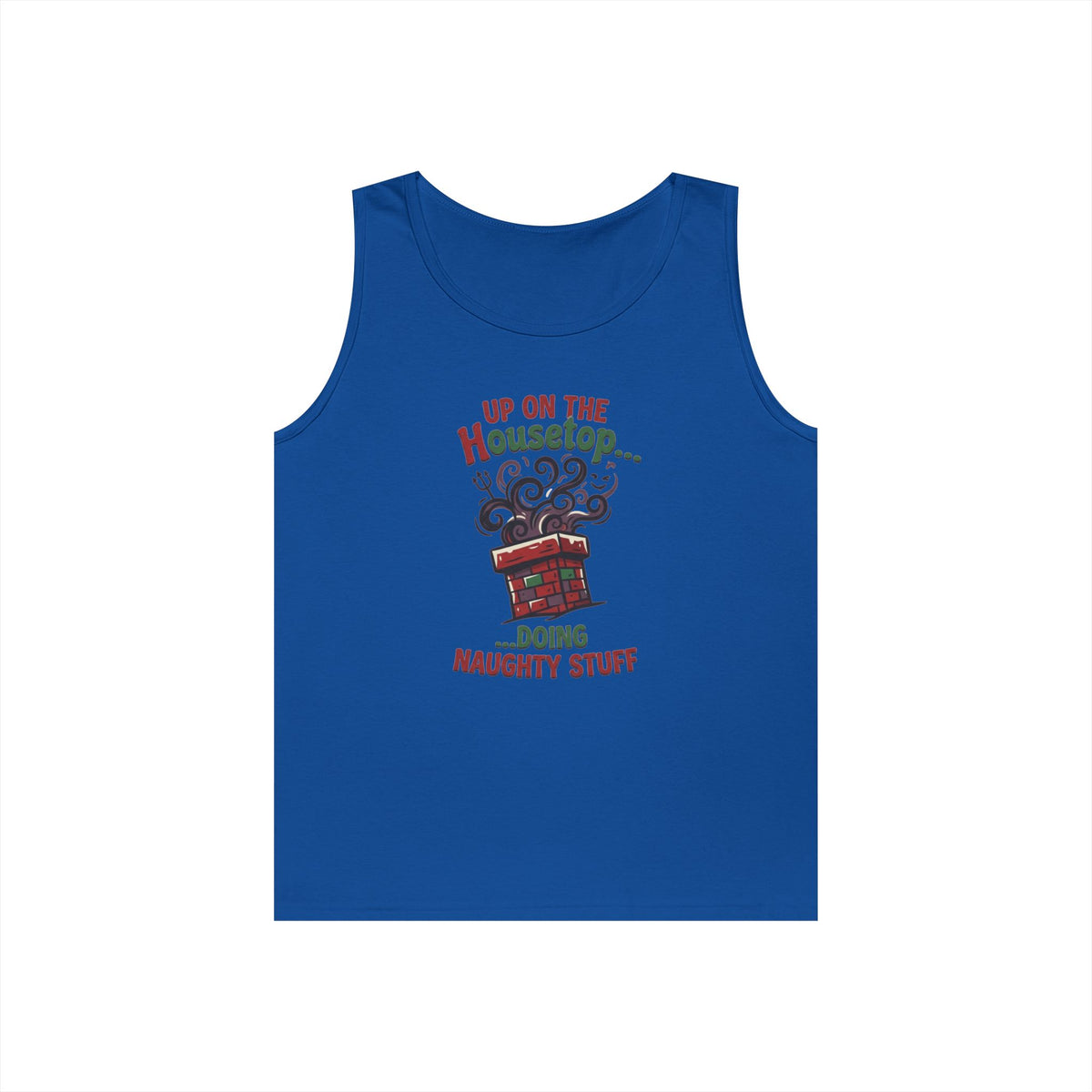 "Up On The Housetop Doing Naughty Stuff" Tank Top