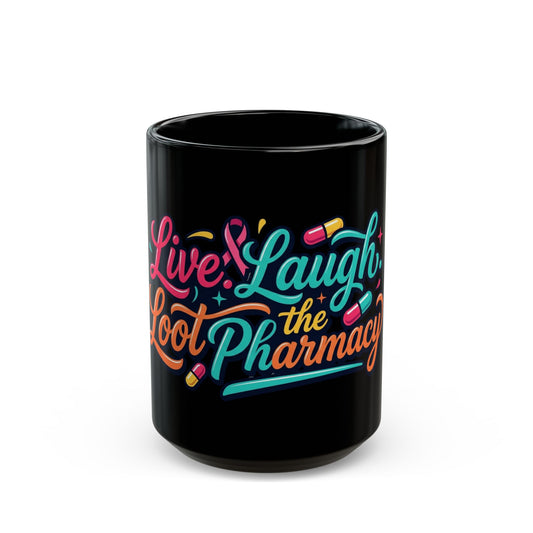 "Live Laugh Loot The Pharmacy" Black Ceramic Mug